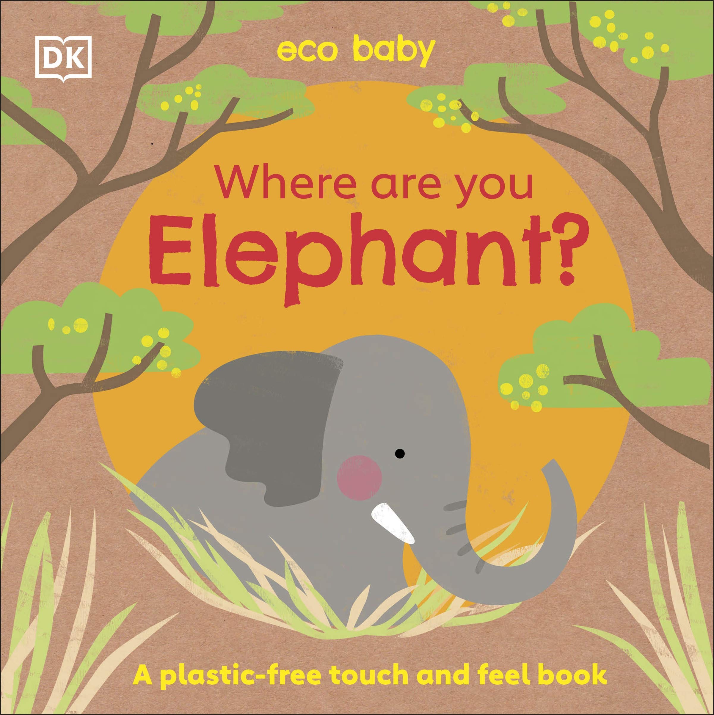 Eco Baby Where Are You Elephant?: A Plastic-free Touch and Feel Book Study Guides