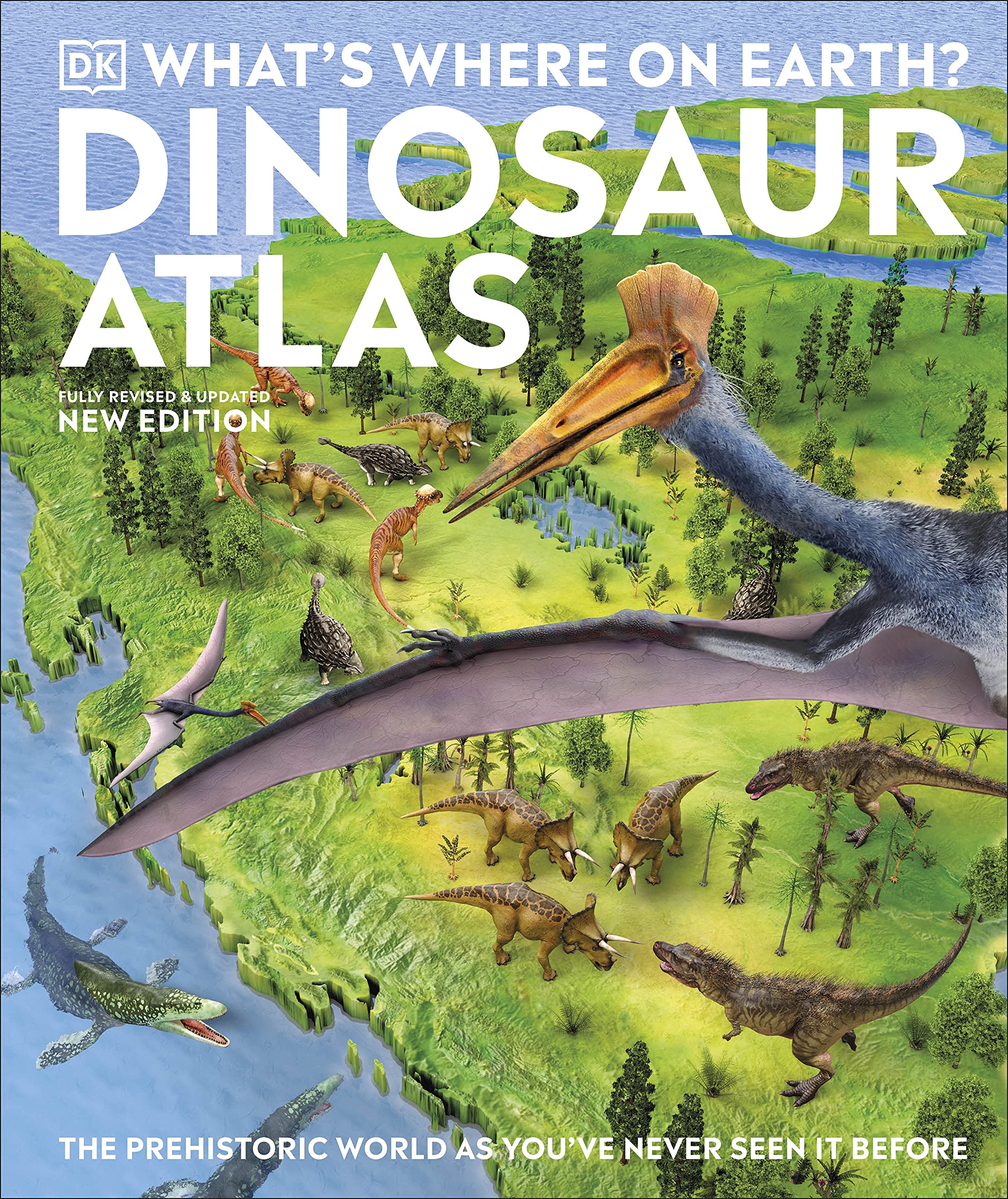 What's Where on Earth? Dinosaur Atlas: The Prehistoric World as You've Never Seen it Before Non-fiction