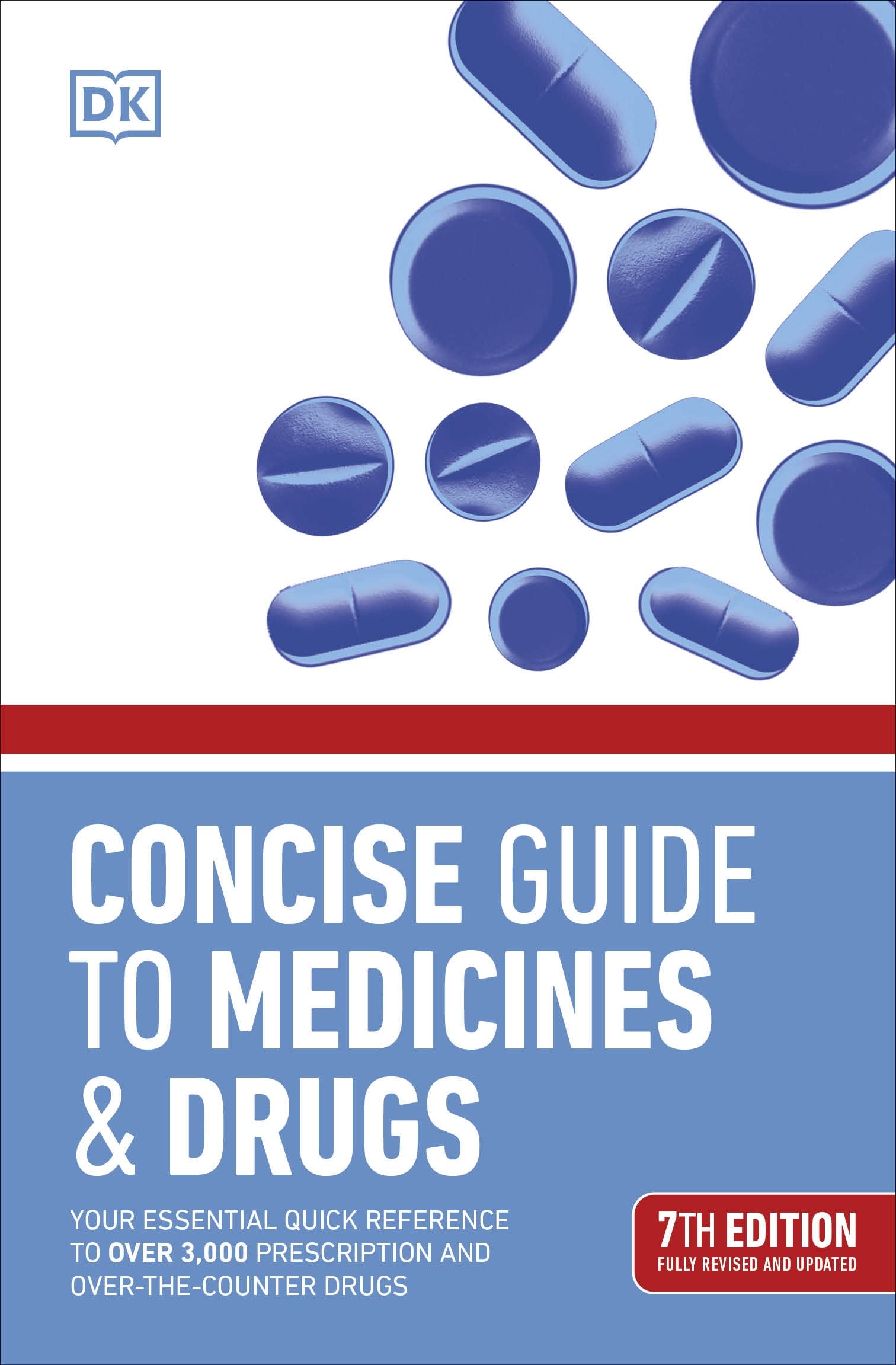 Concise Guide to Medicine & Drugs 7th Edition: Your Essential Quick Reference to Over 3,000 Prescription and Over-the-Counter Drugs Medicine