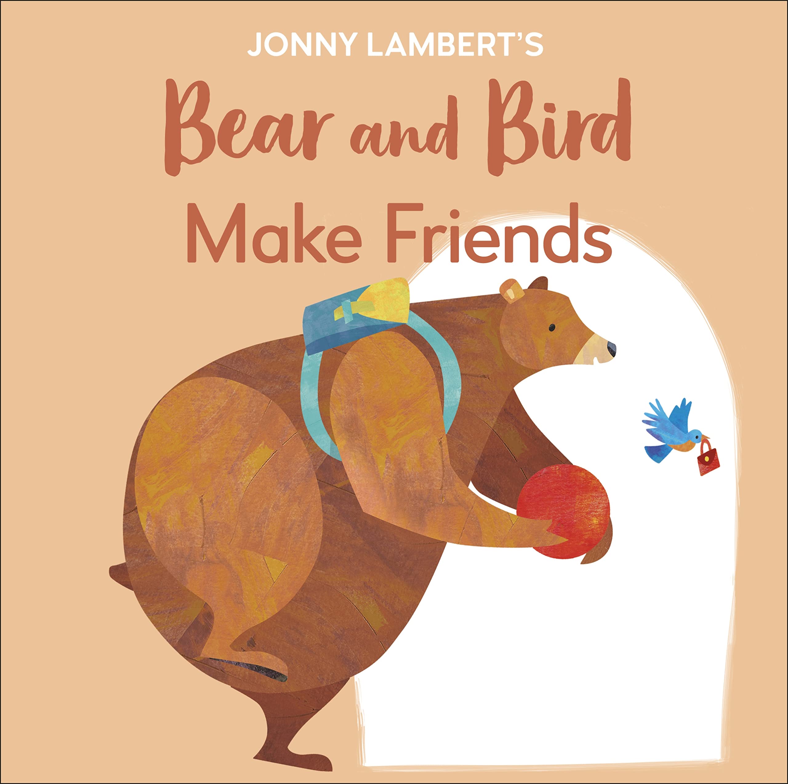 Jonny Lambert's Bear and Bird: Make Friends: Even Bears Get Nervous Before Starting School (The Bear and the Bird) Parents & Children