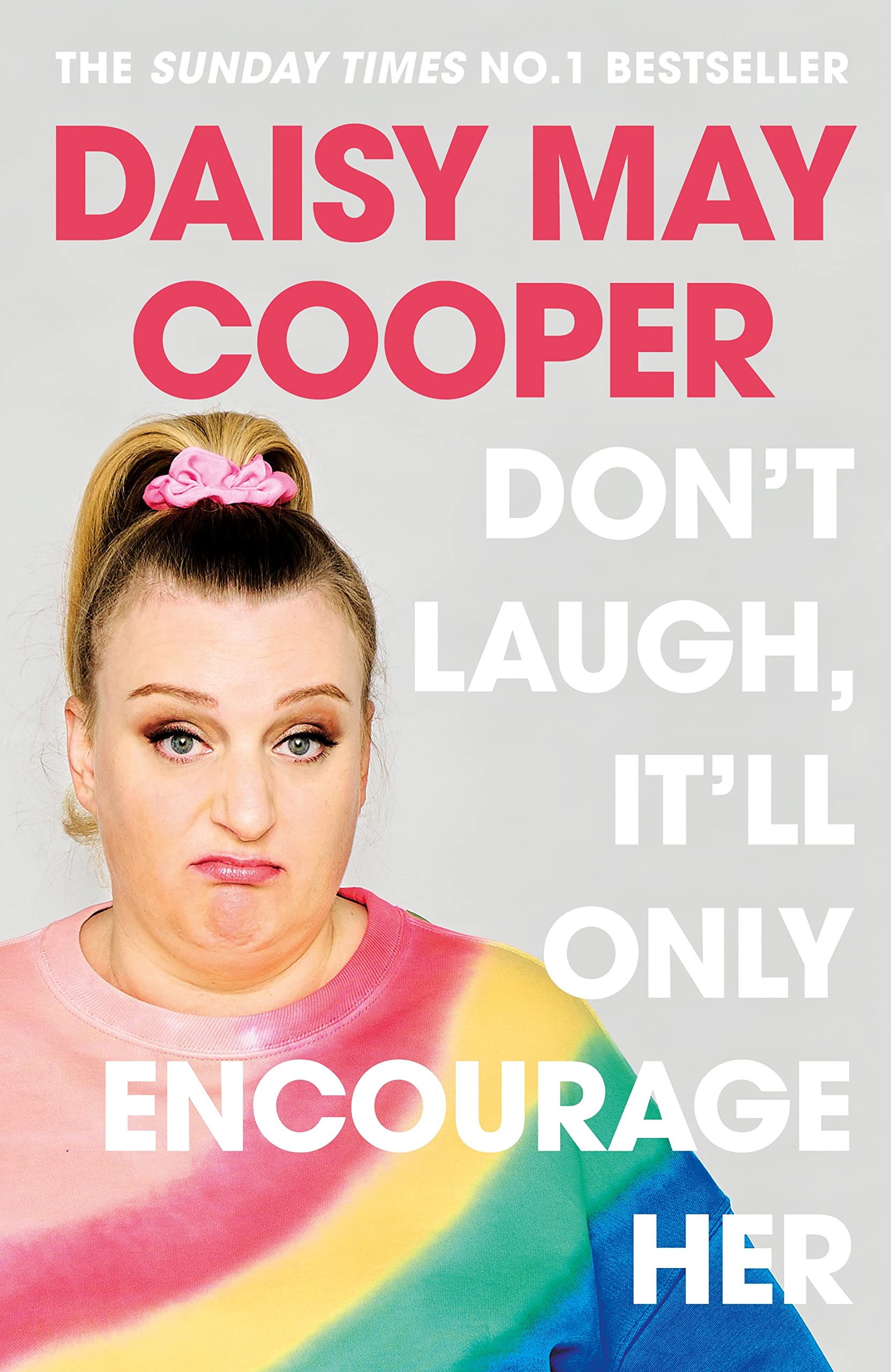 Don't Laugh, It'll Only Encourage Her: The No 1 Sunday Times Bestseller Art & Literature