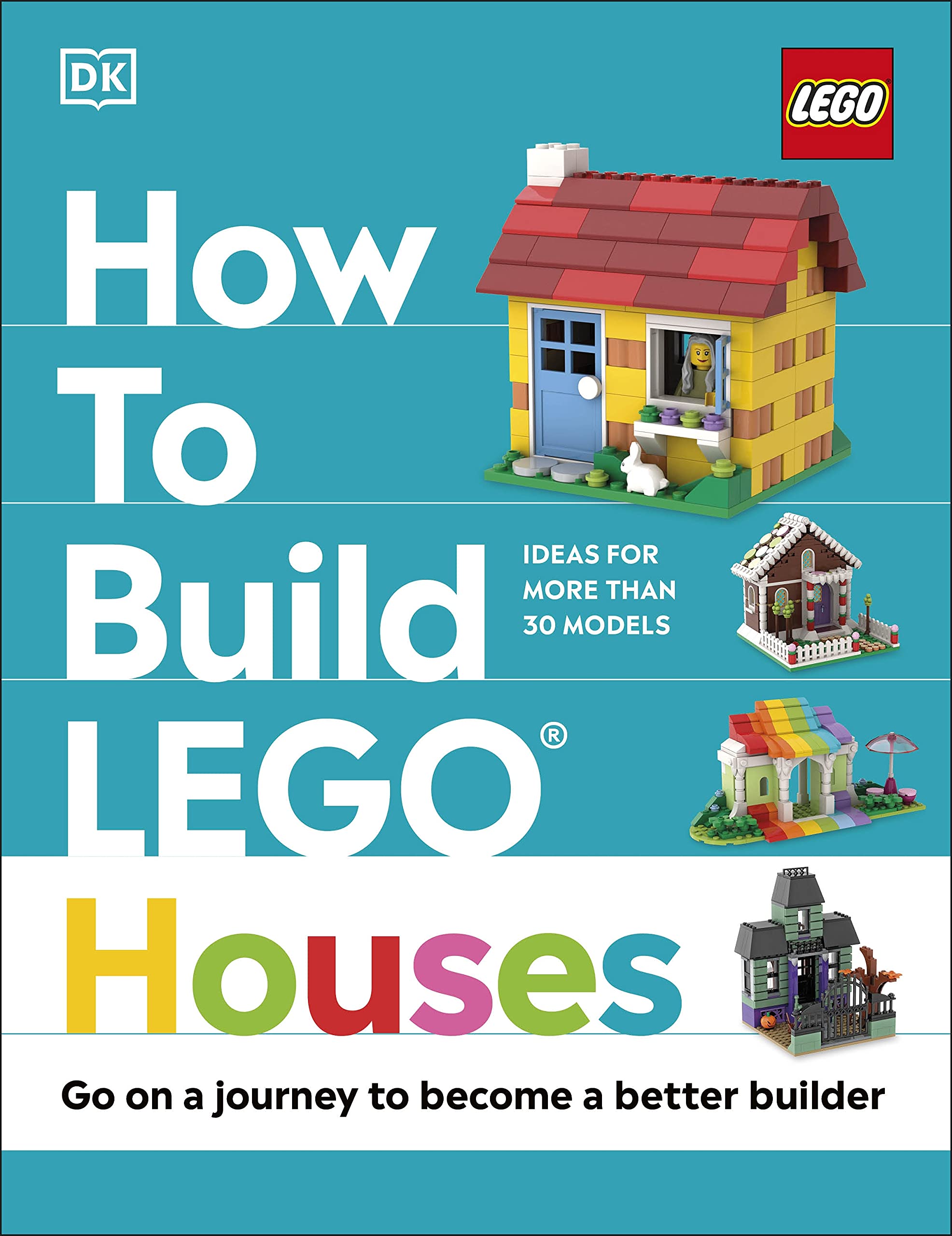 How to Build LEGO Houses: Go on a Journey to Become a Better Builder Non-fiction