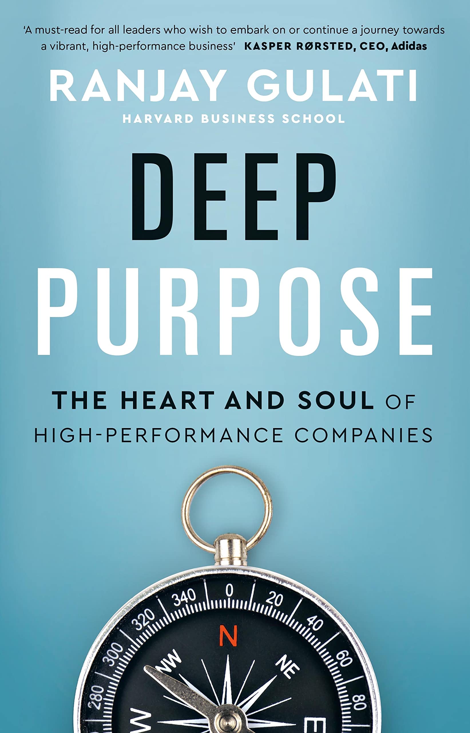 Deep Purpose: The Heart and Soul of High-Performance Companies Business, Finance & Career
