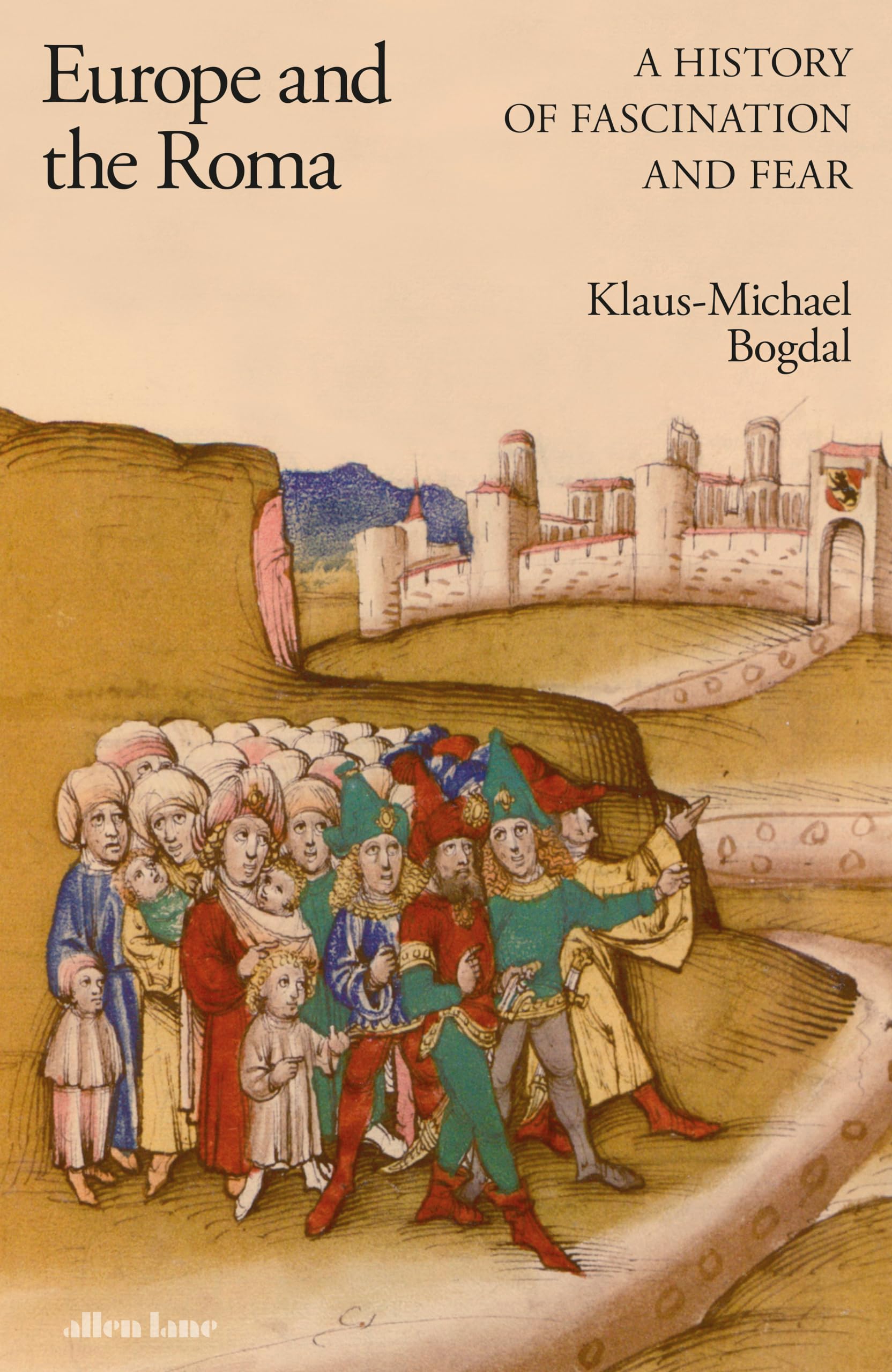 Europe and the Roma: A History of Fascination and Fear Books