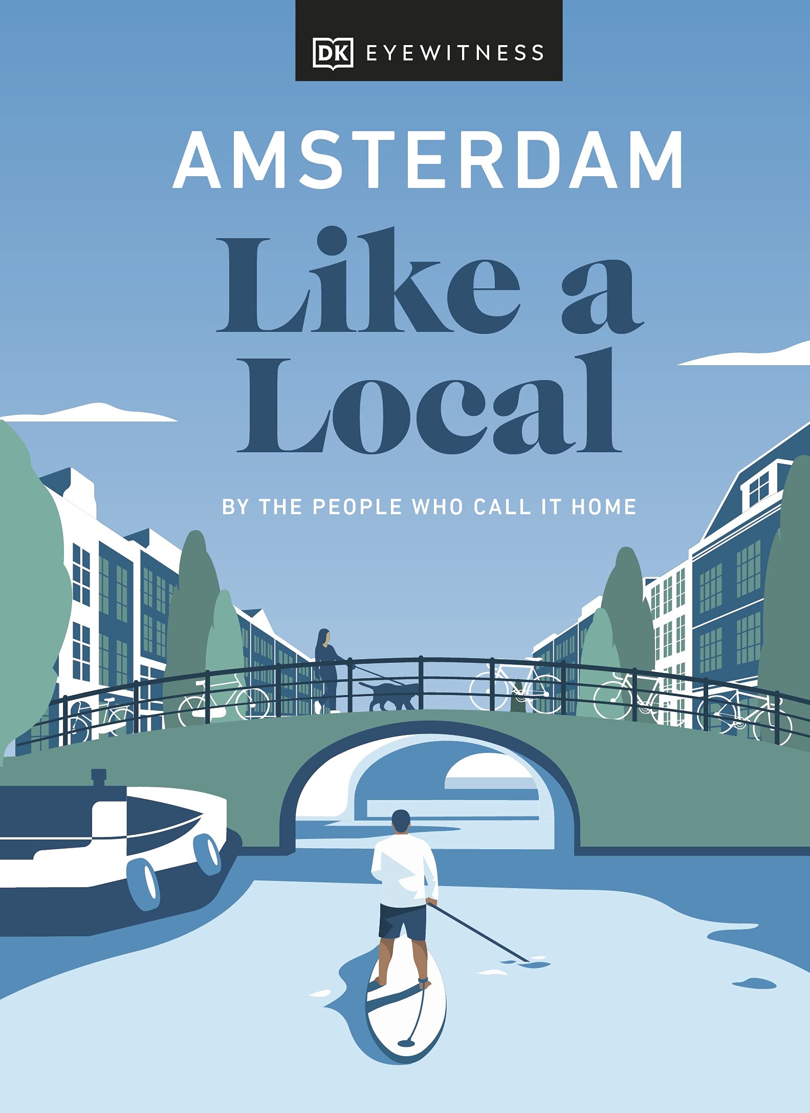Amsterdam Like a Local: By the People Who Call It Home (Local Travel Guide) Leisure, Home & Garden