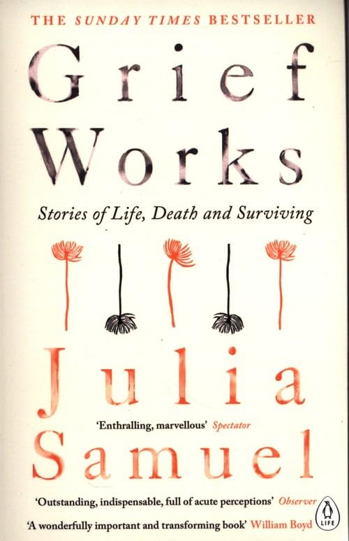 Grief Works: Stories of Life, Death and Surviving Books