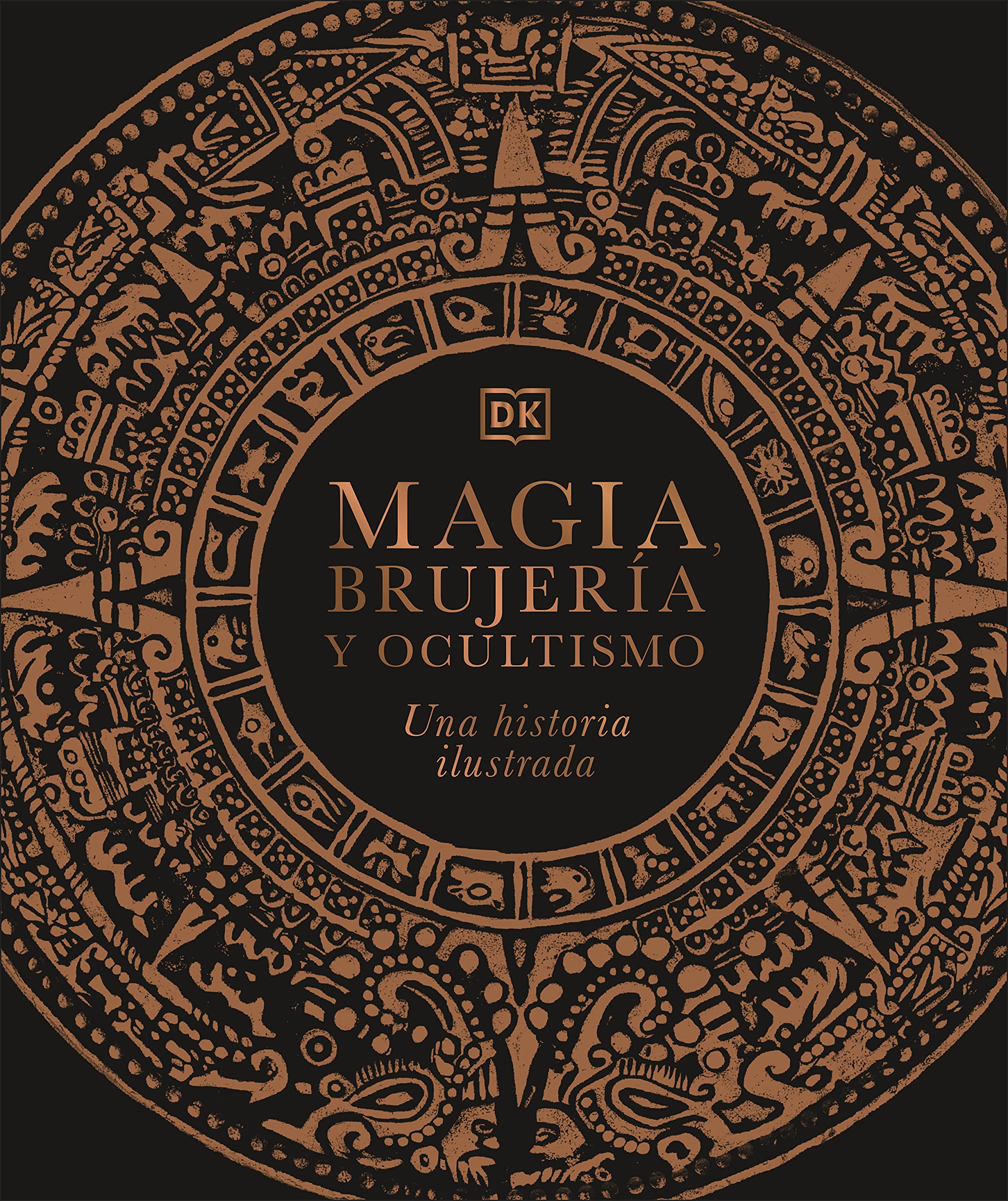 Magia, brujería y ocultismo: Una historia ilustrada (Enciclopedia visual) Religion & Esotericism