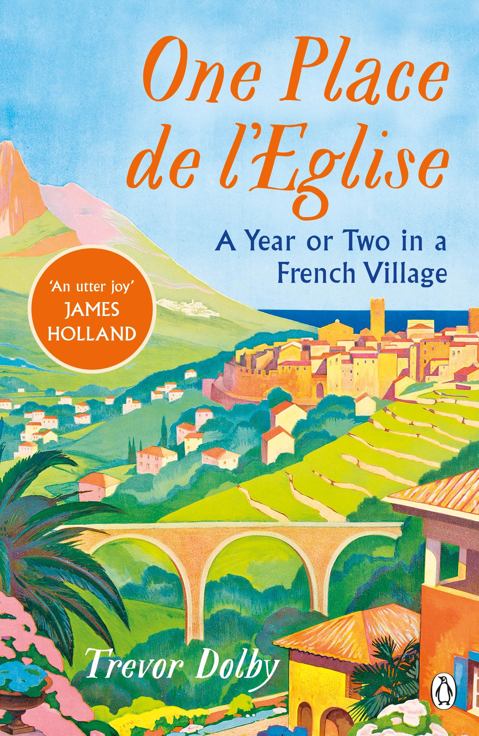 One Place de l’Eglise: A Year in Provence for the 21st century Memories