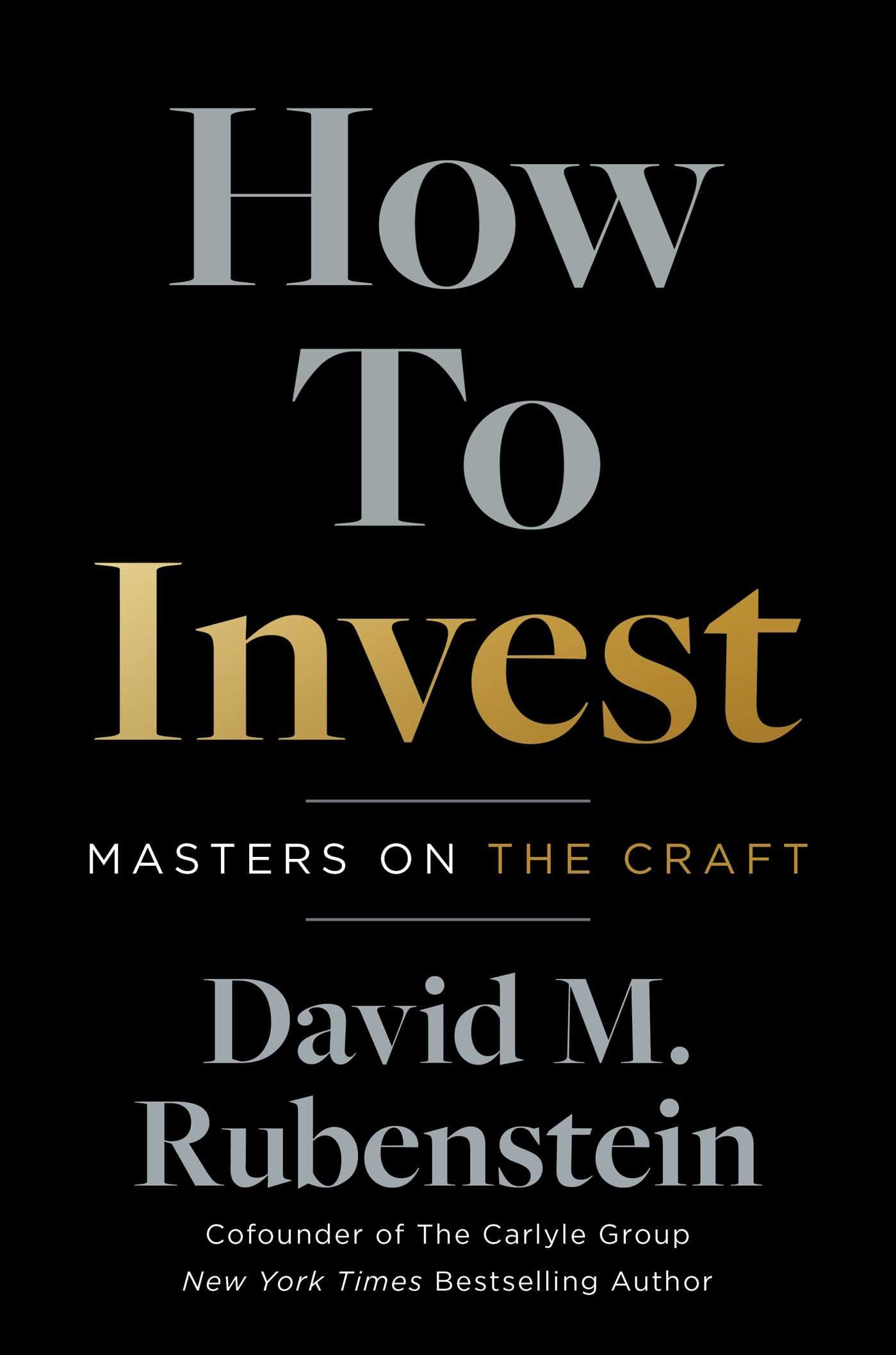 How to Invest: Masters on the Craft Business, Finance & Career