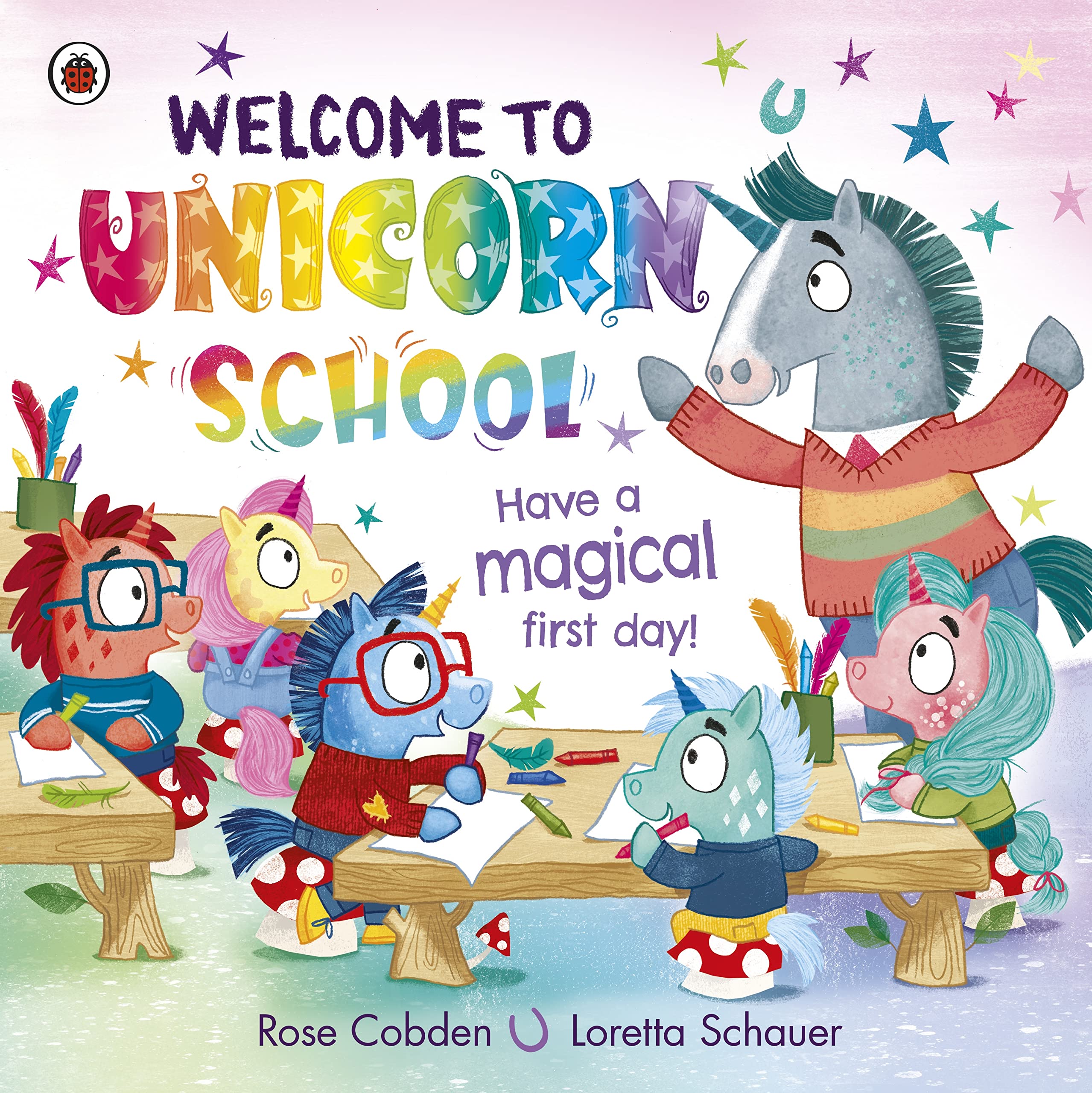 Welcome to Unicorn School: Have a magical first day! Non-fiction
