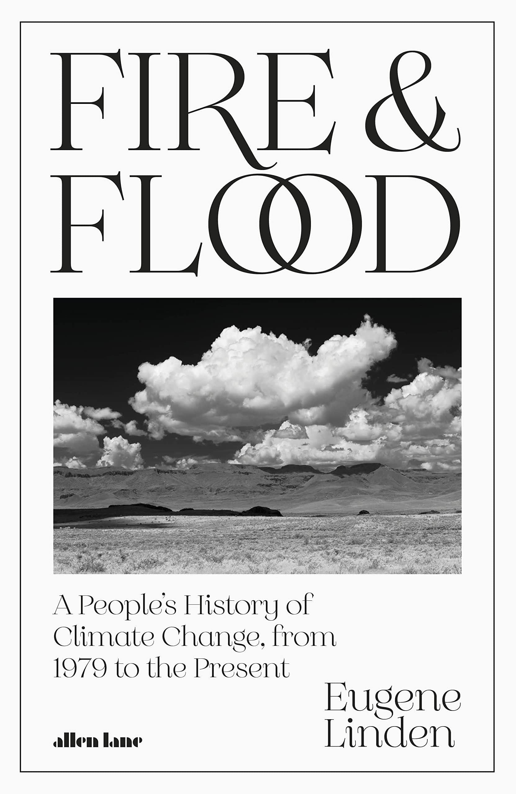 Fire and Flood: A People's History of Climate Change, from 1979 to the Present Geology & Geography