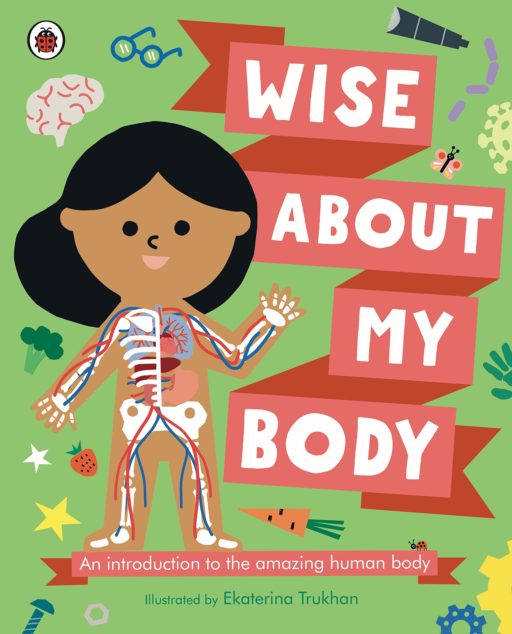 Wise About My Body: An introduction to the human body General education