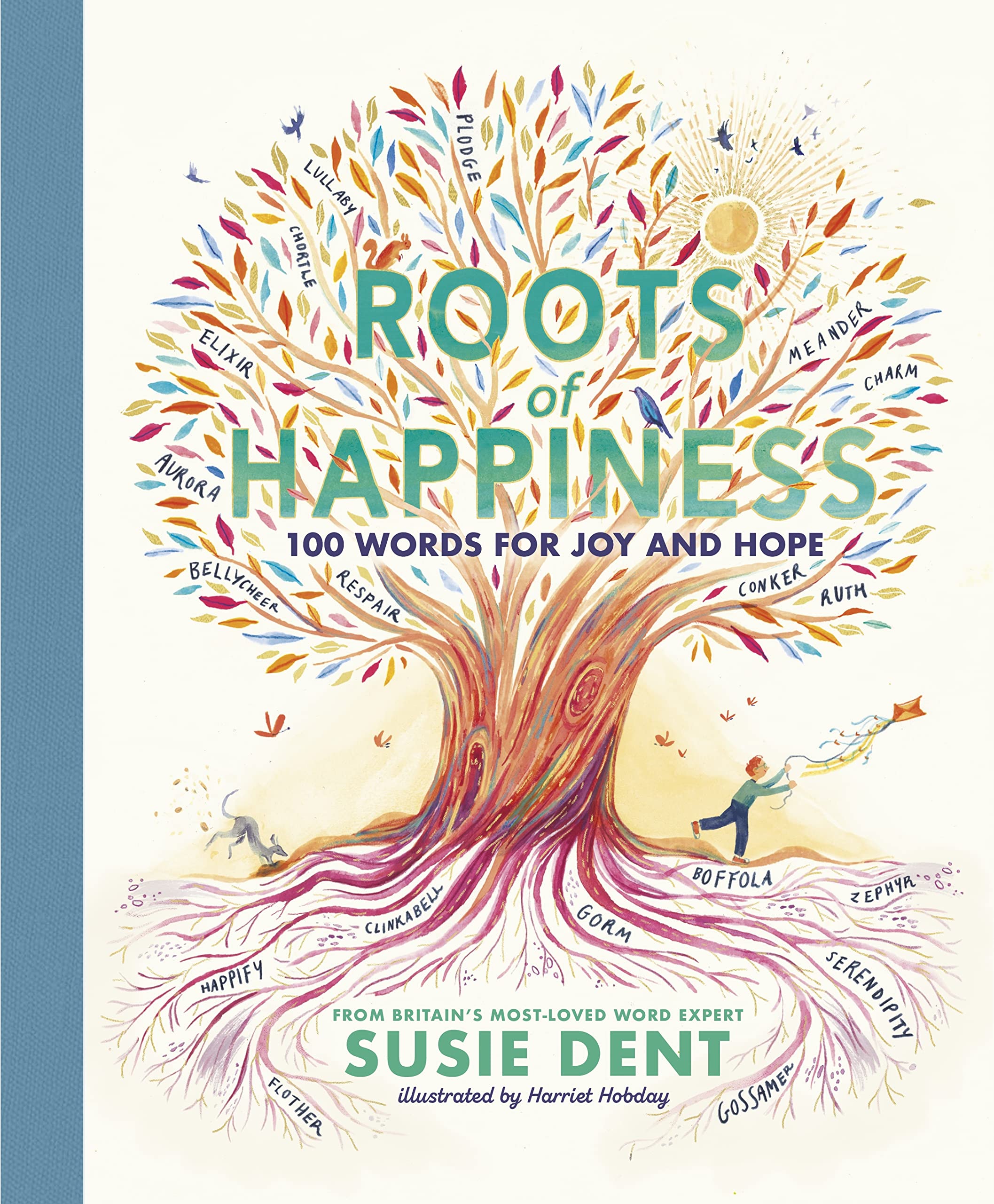 Roots of Happiness: 100 Words for Joy and Hope from Britain’s Most-Loved Word Expert Non-fiction