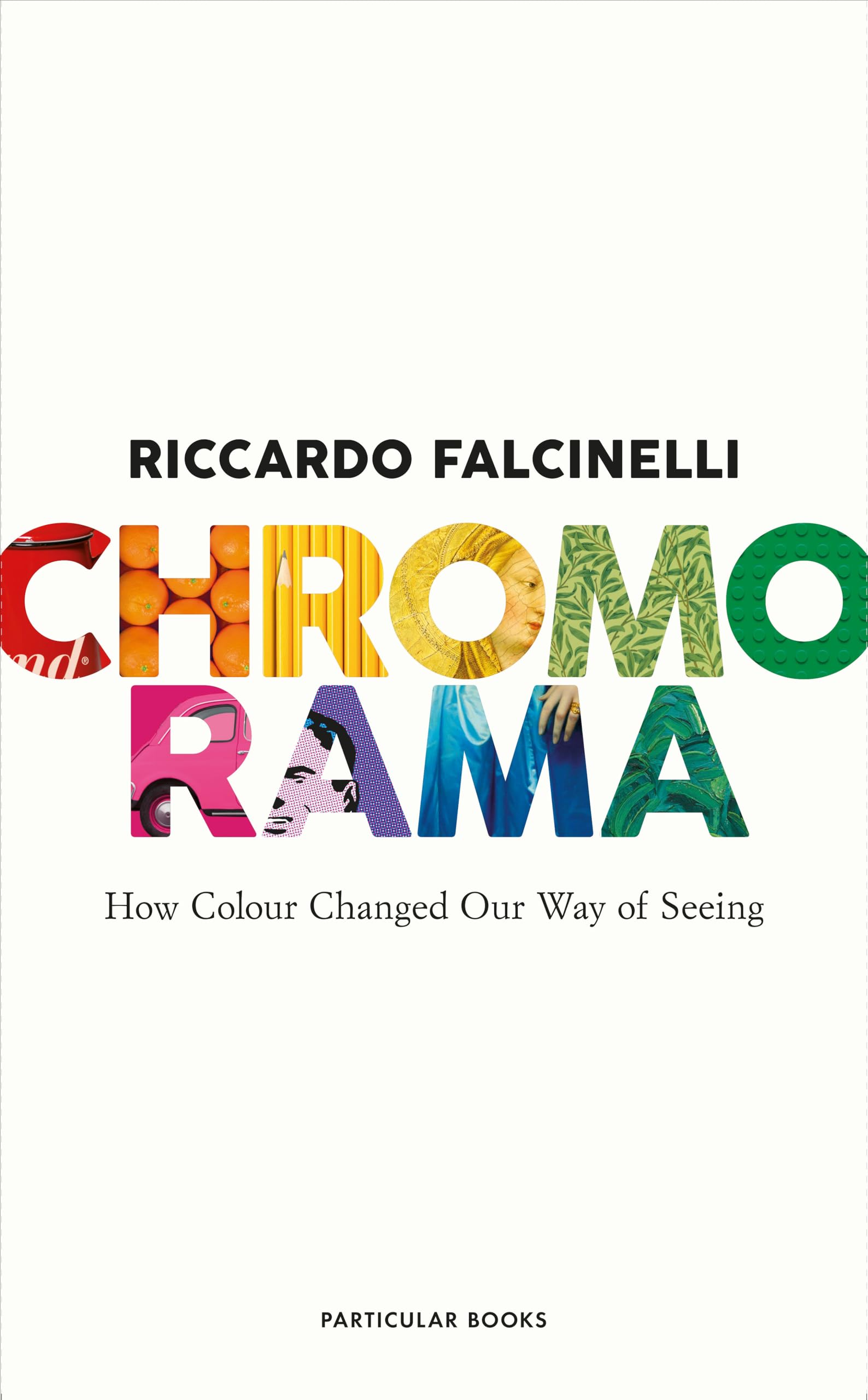 Chromorama: How Colour Changed Our Way of Seeing Philosophy