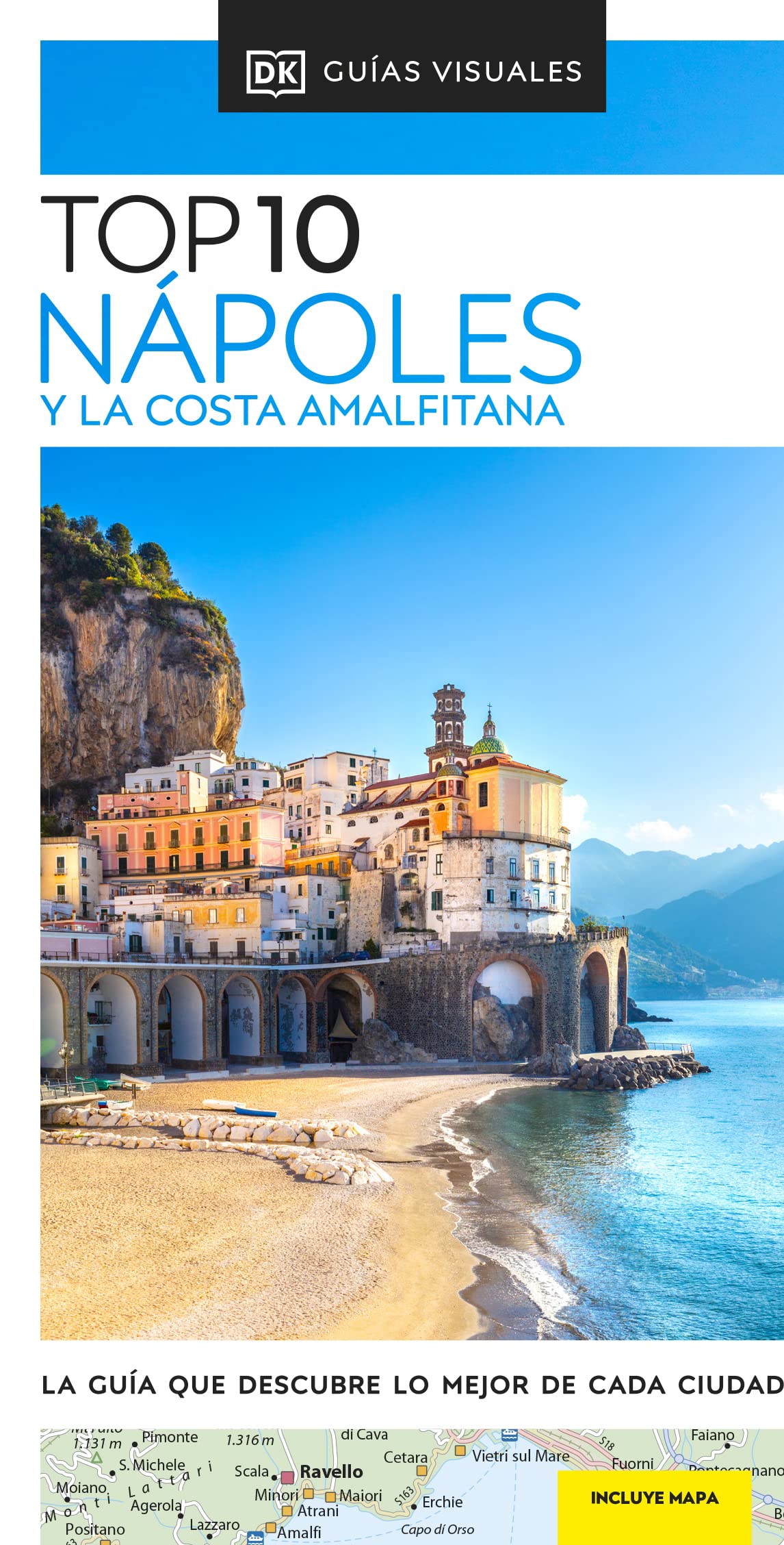 Nápoles y la Costa Amalfitana Top 10 (Guías Visuales TOP 10): La guía que descubre lo mejor de cada ciudad book
