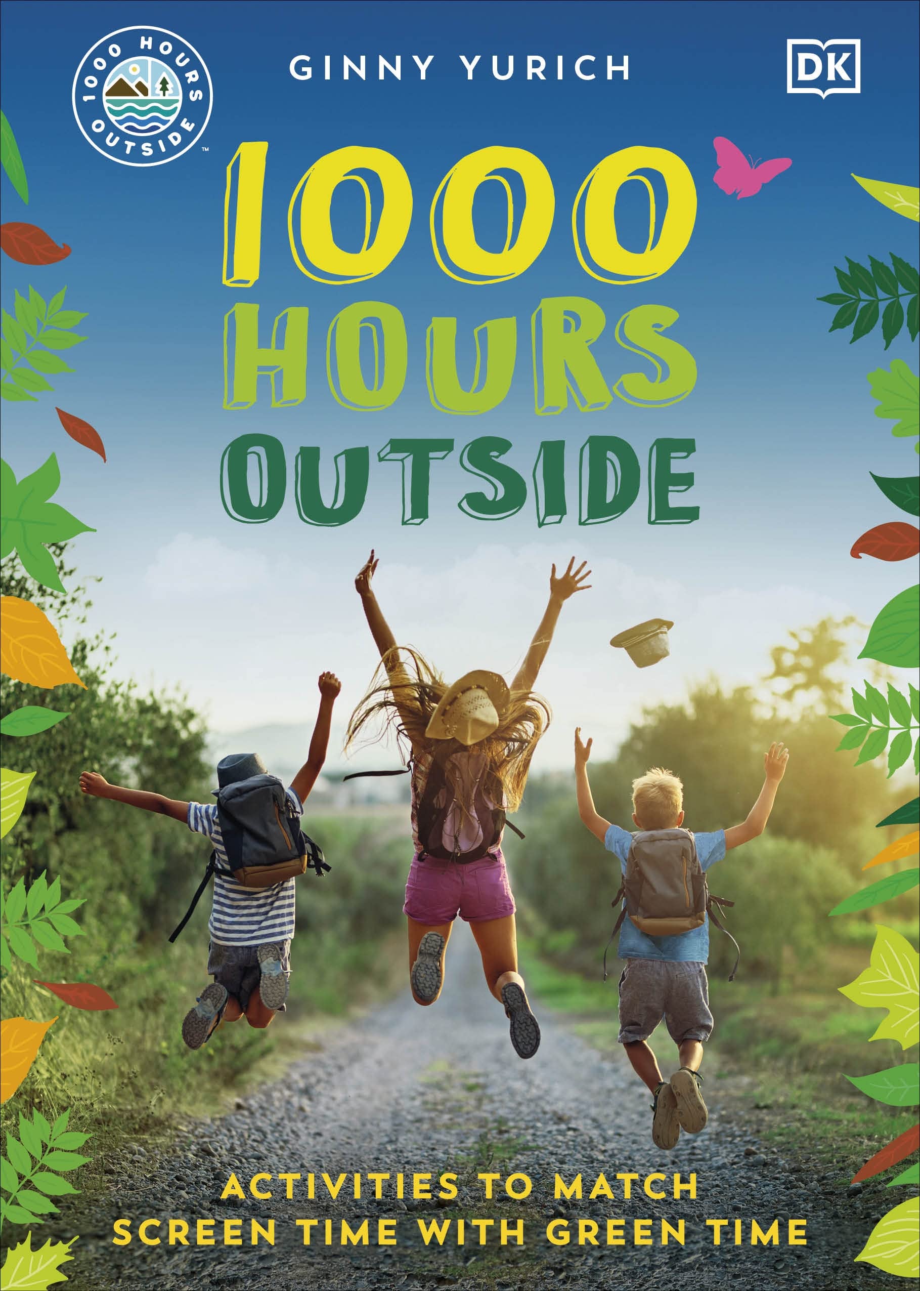1000 Hours Outside: Activities to Match Screen Time with Green Time book