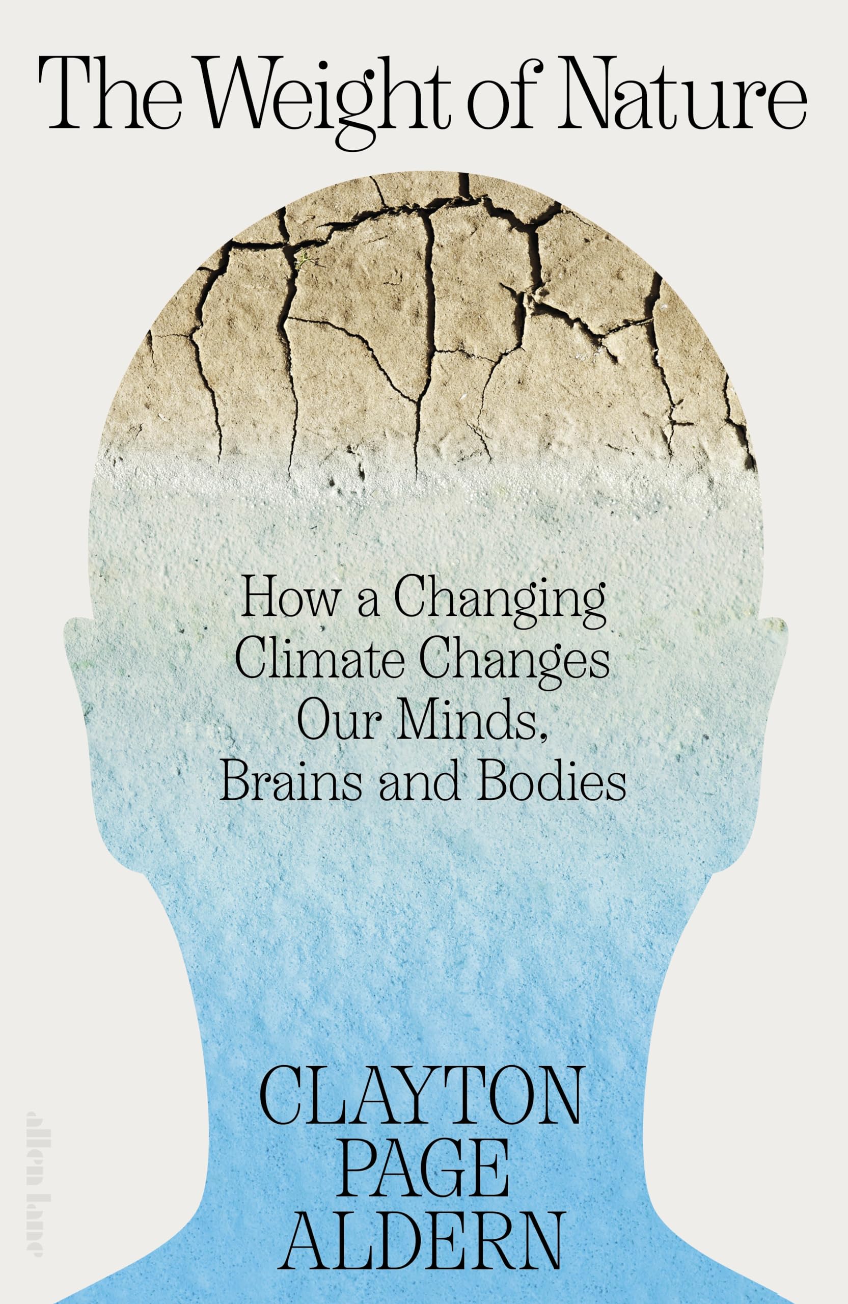 The Weight of Nature: How a Changing Climate Changes Our Minds, Brains and Bodies Social Sciences