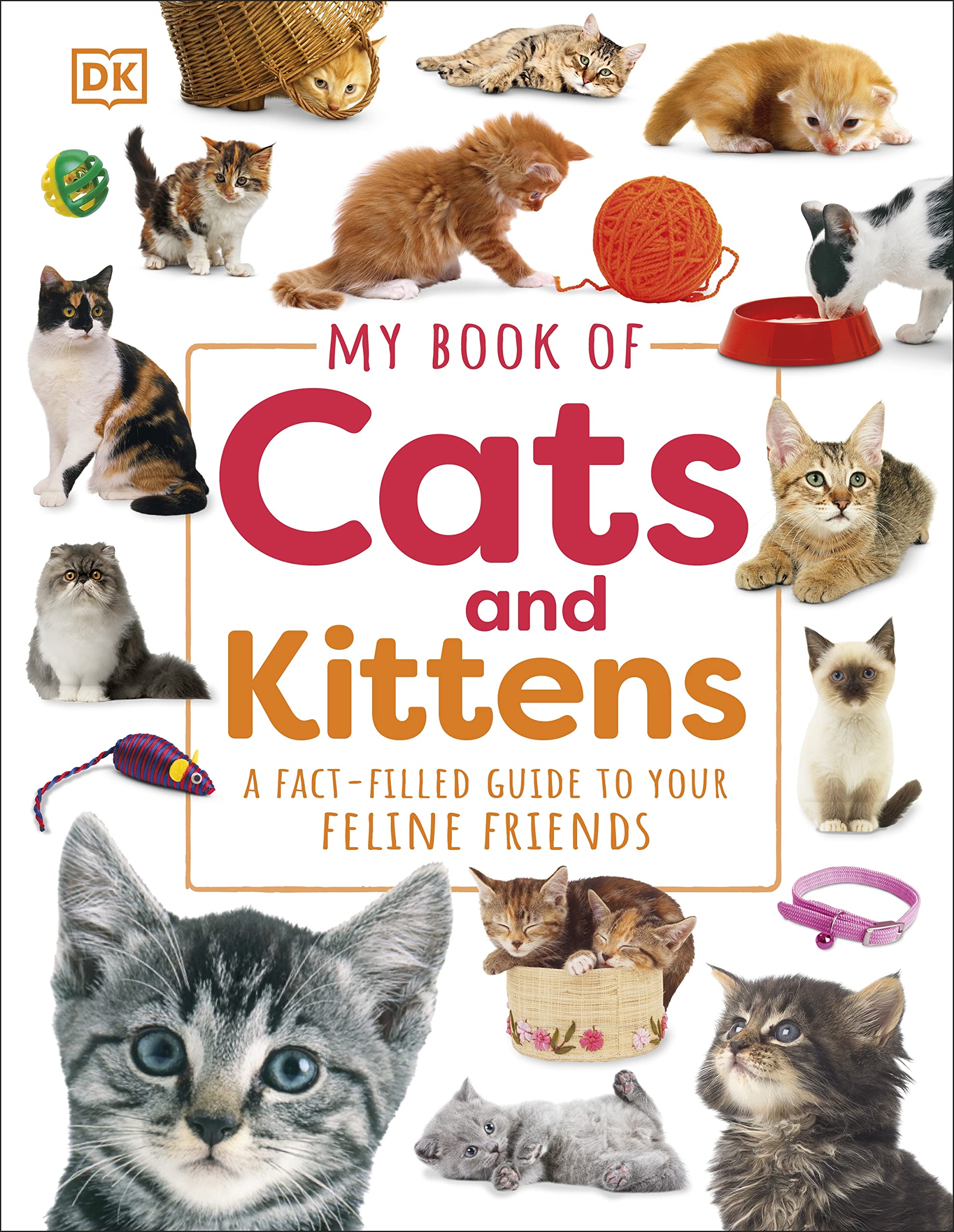 My Book of Cats and Kittens: A Fact-Filled Guide to Your Feline Friends Parents & Children
