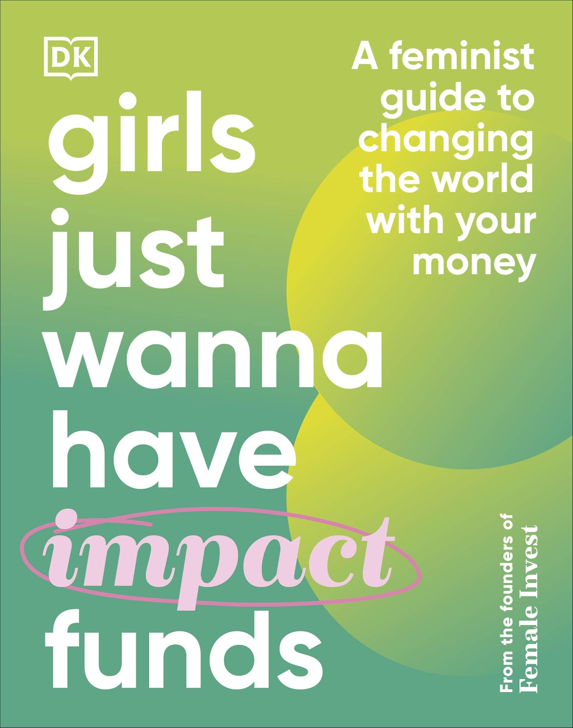 Girls Just Wanna Have Impact Funds Business & Technology