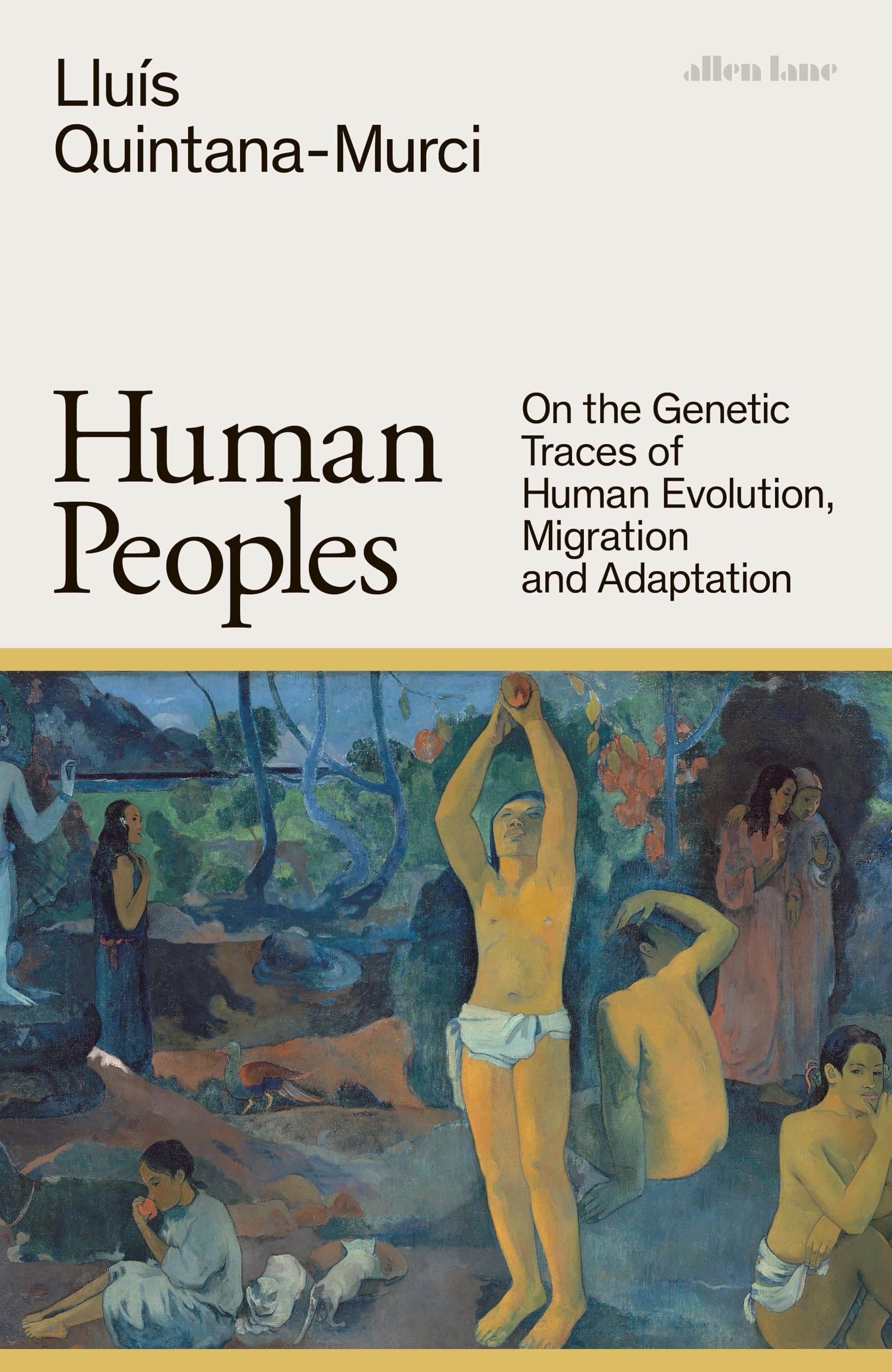 Human Peoples: On the Genetic Traces of Human Evolution, Migration and Adaptation Science