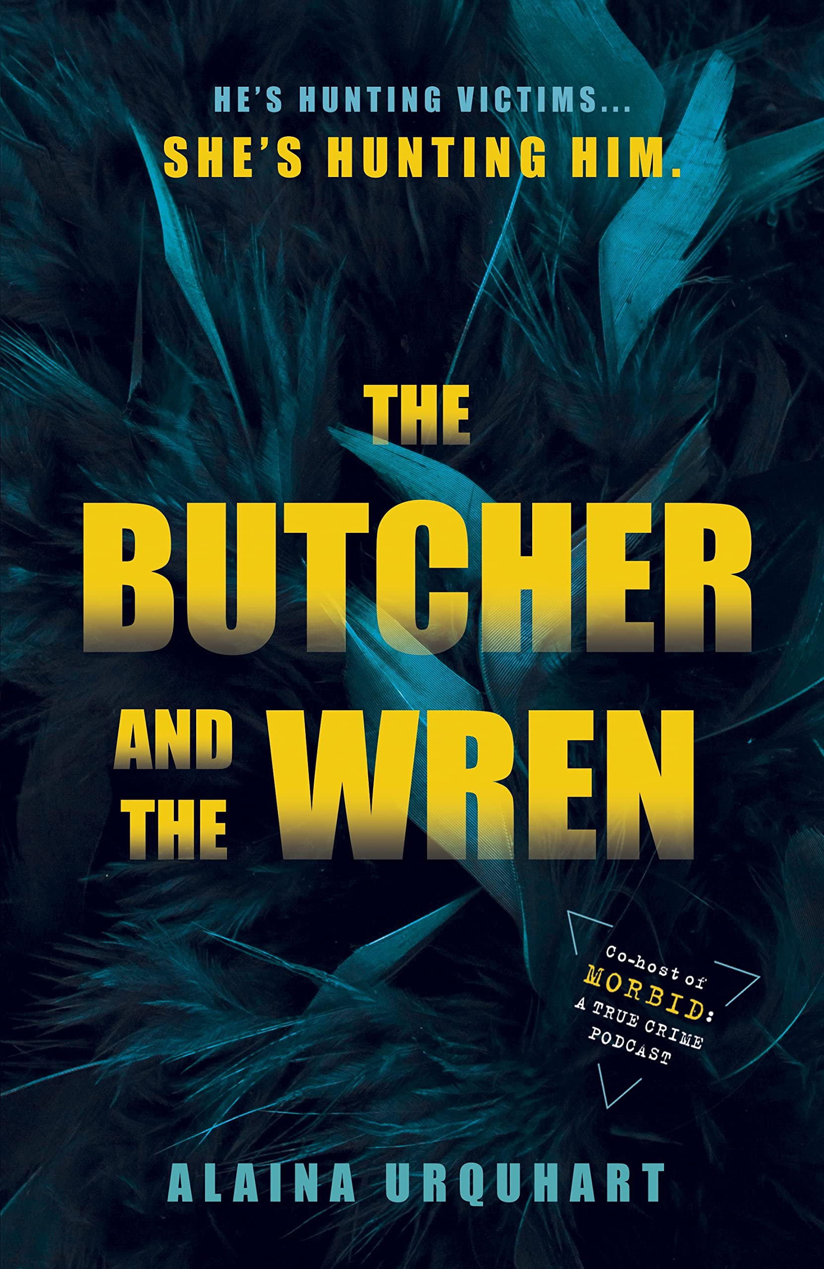 The Butcher and the Wren: A chilling debut thriller from the co-host of chart-topping true crime podcast MORBID Contemporary literature