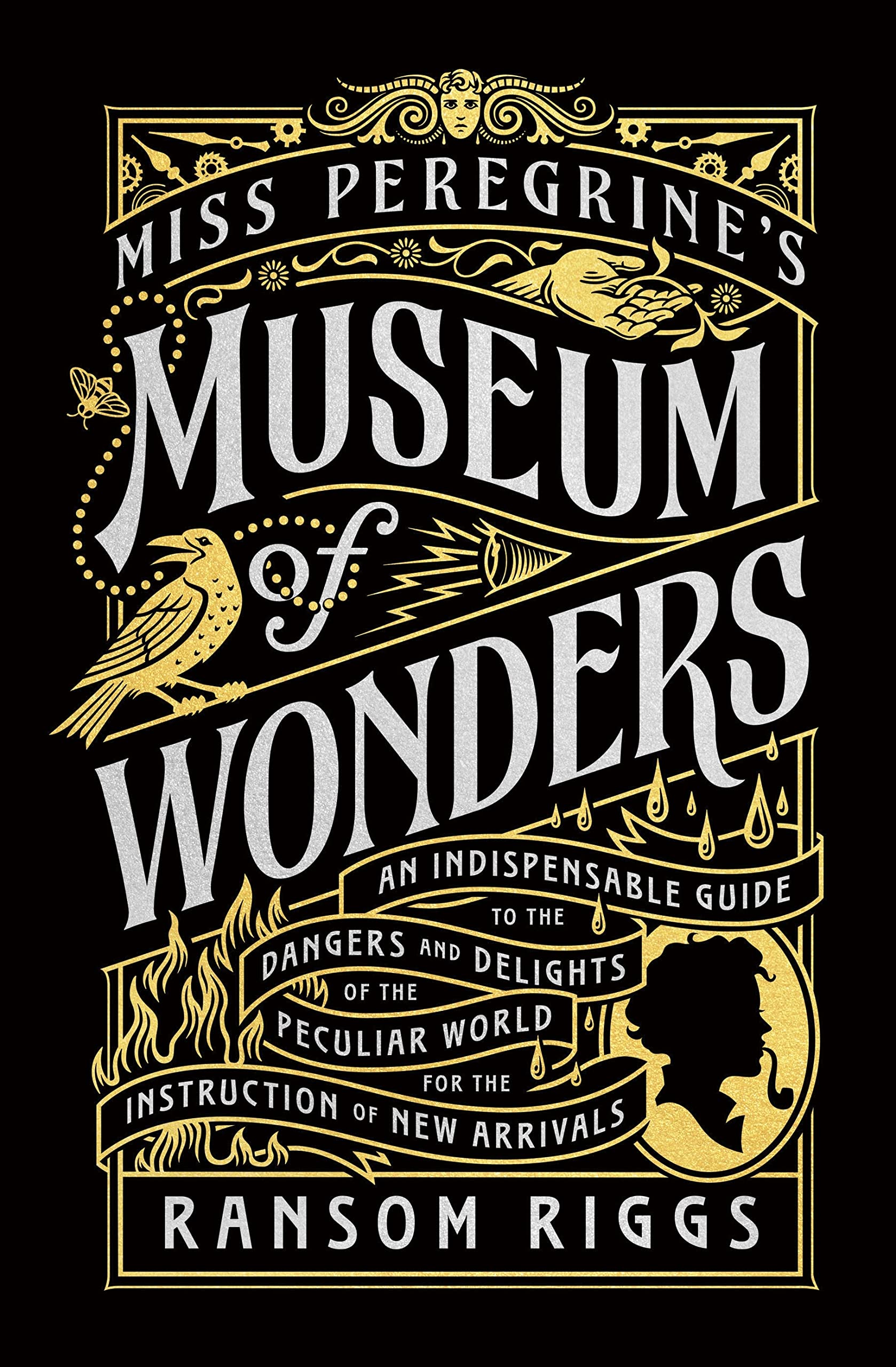 Miss Peregrine's Museum of Wonders: An Indispensable Guide to the Dangers and Delights of the Peculiar World for the Instruction of New Arrivals Books