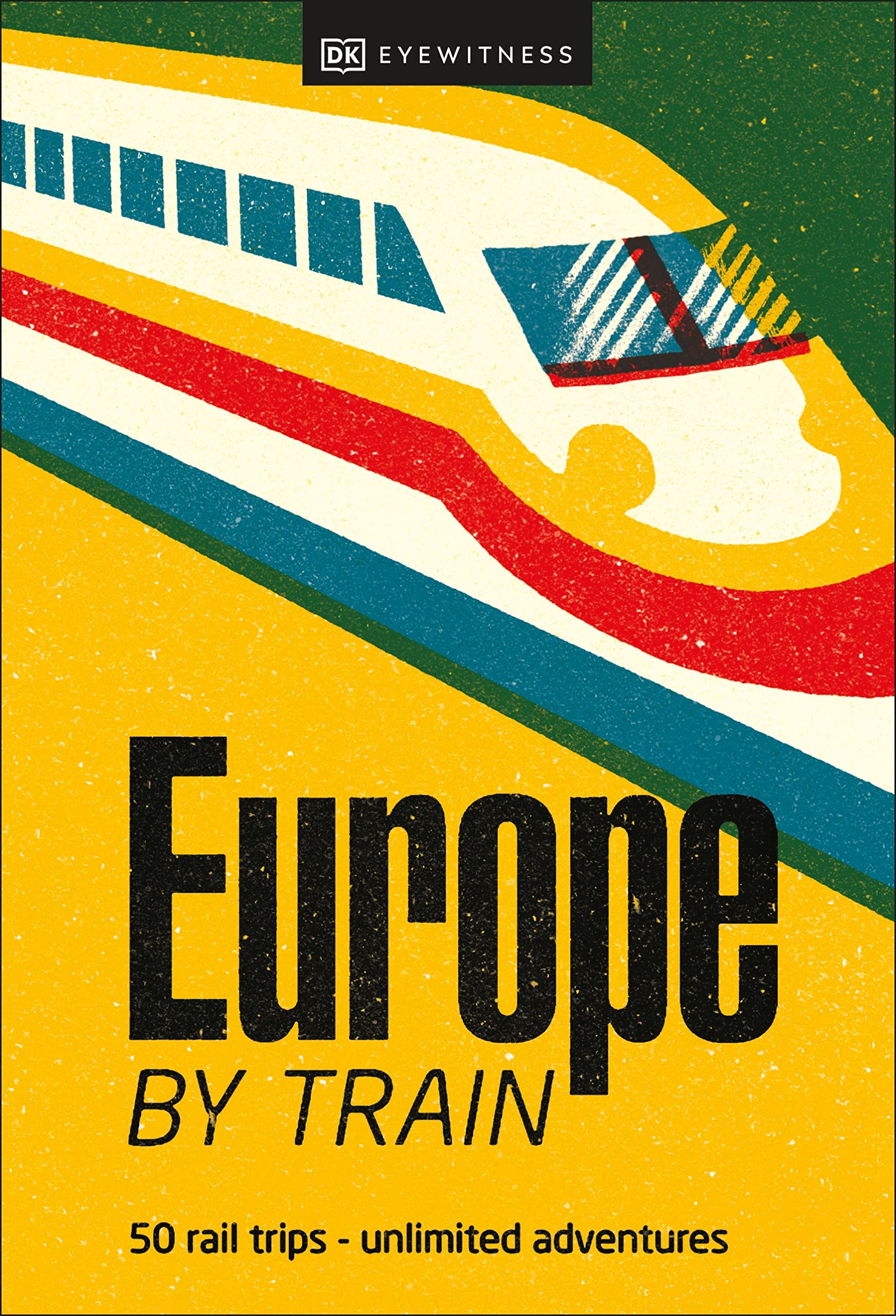 Europe by Train: 50 rail trips - unlimited adventures Leisure, Home & Garden