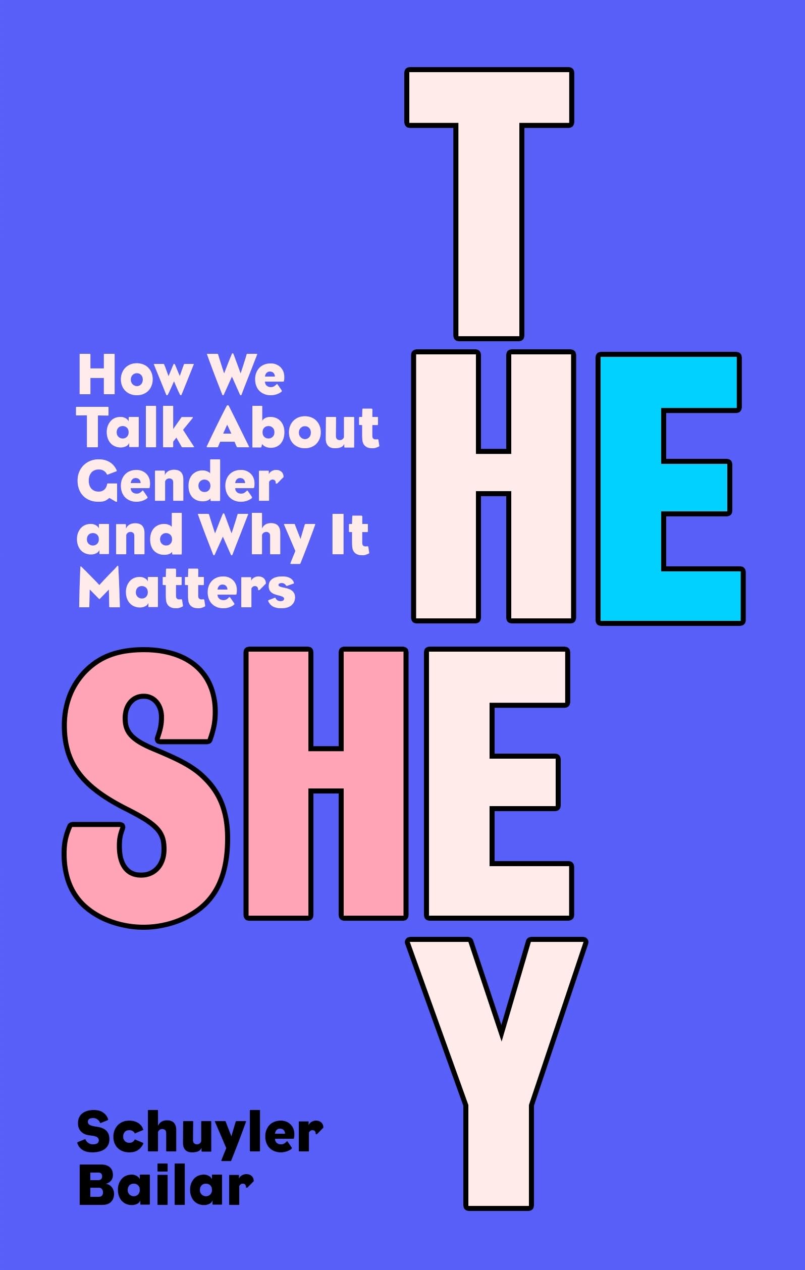 He/She/They How We Talk About Gender and Why It Matters Books