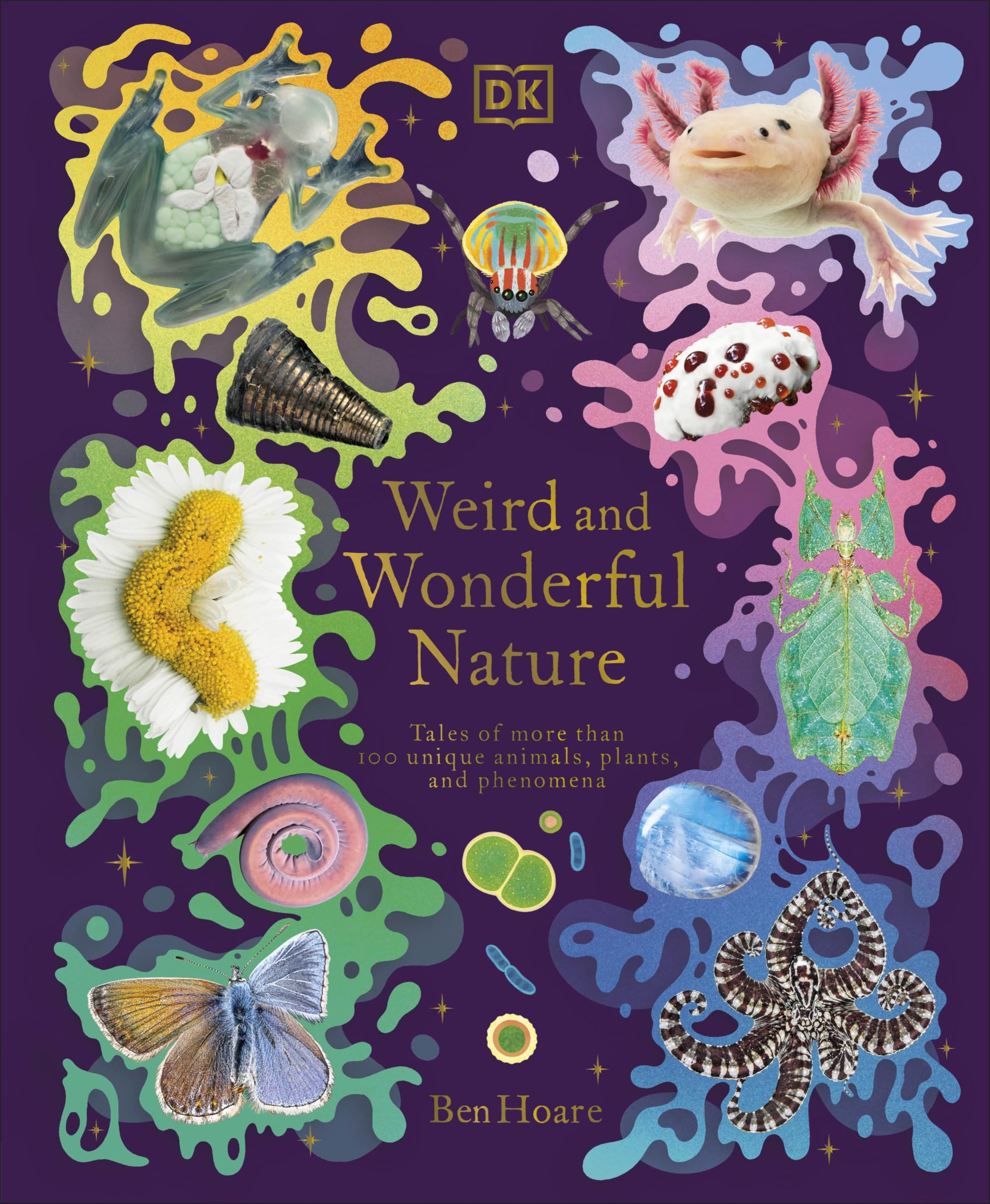 Weird and Wonderful Nature: Tales of More Than 100 Unique Animals, Plants, and Phenomena (DK Treasures) Business & Technology