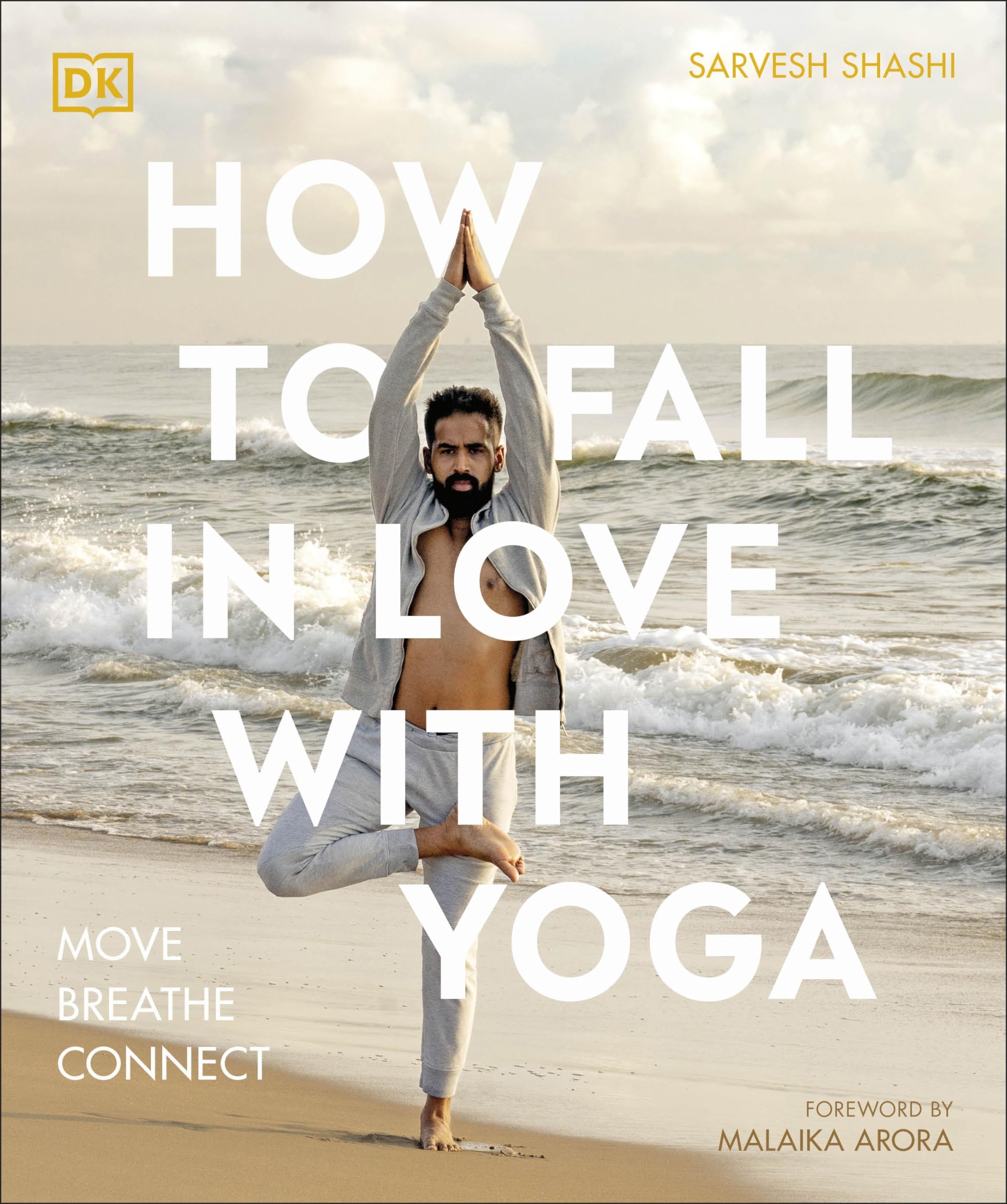 How to Fall in Love with Yoga: Move. Breathe. Connect. book