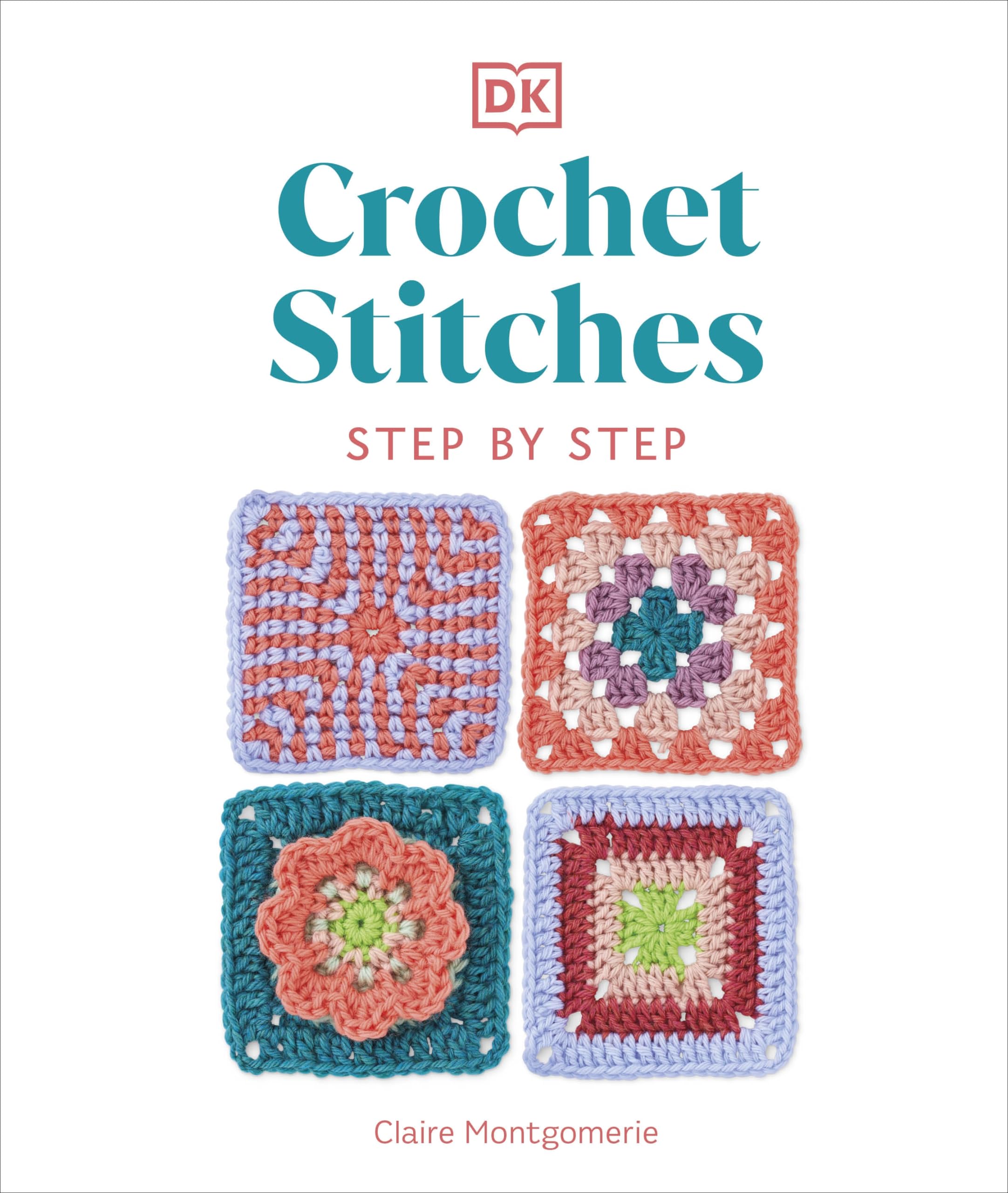 Crochet Stitches Step-by-Step: More than 150 Essential Stitches for Your Next Project Hobbies & Crafts