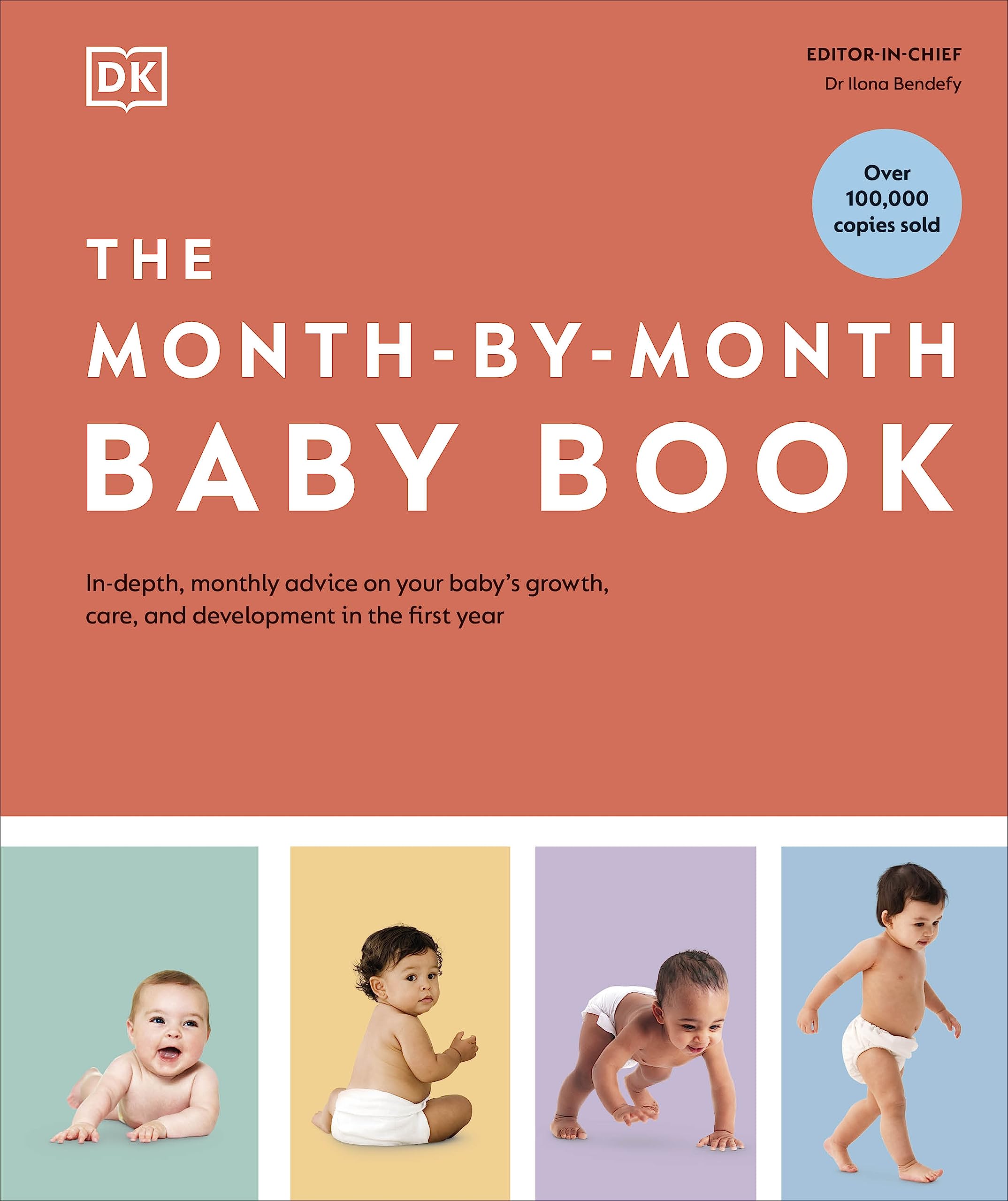 The Month-by-Month Baby Book: In-depth, Monthly Advice on Your Baby’s Growth, Care, and Development in the First Year Medicine