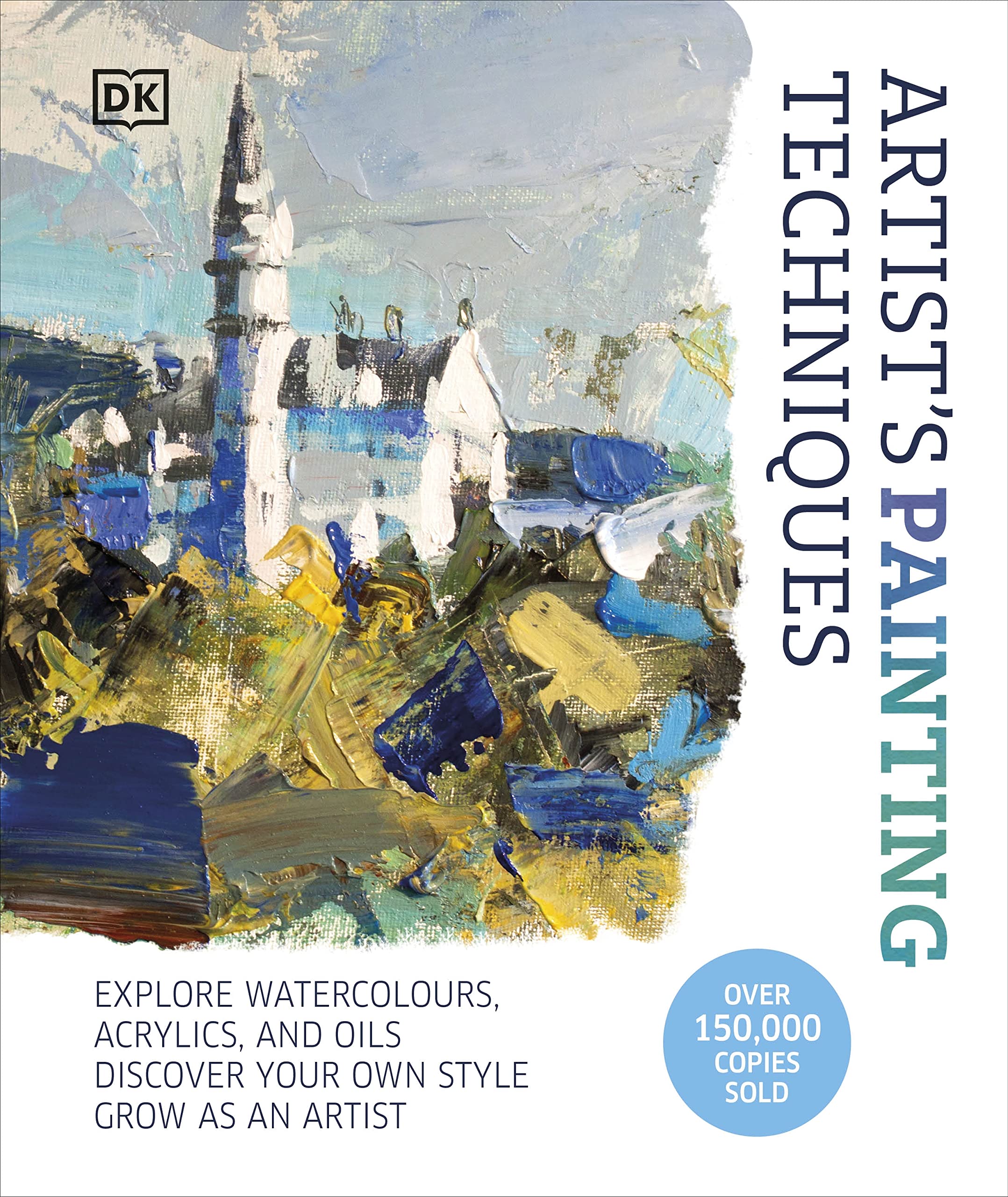 Artist's Painting Techniques: Explore Watercolours, Acrylics, and Oils. Discover Your Own Style. Grow as an Artist Film, Art & Culture