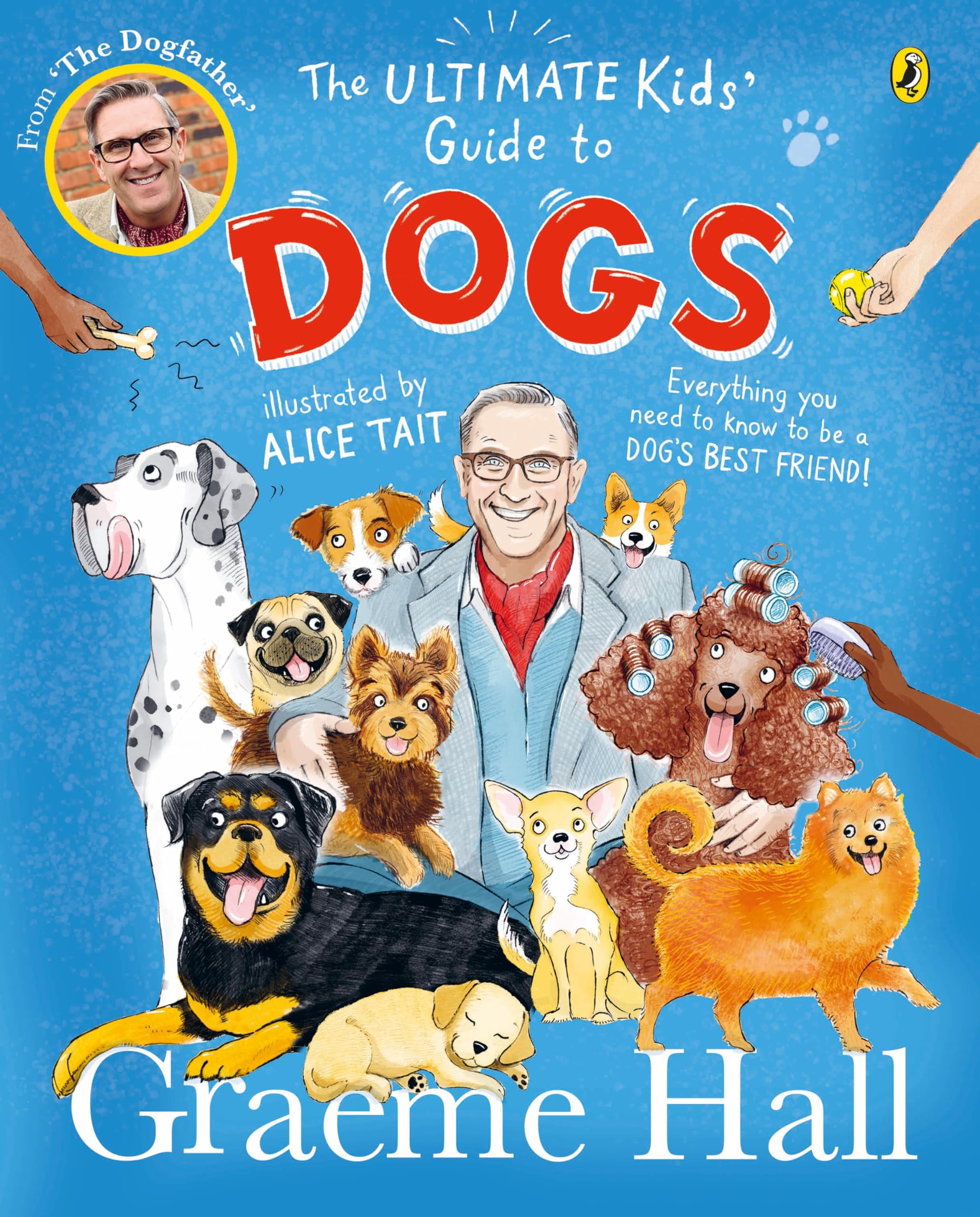 The Ultimate Kids’ Guide to Dogs: Everything you need to know to be a dog’s best friend Non-fiction