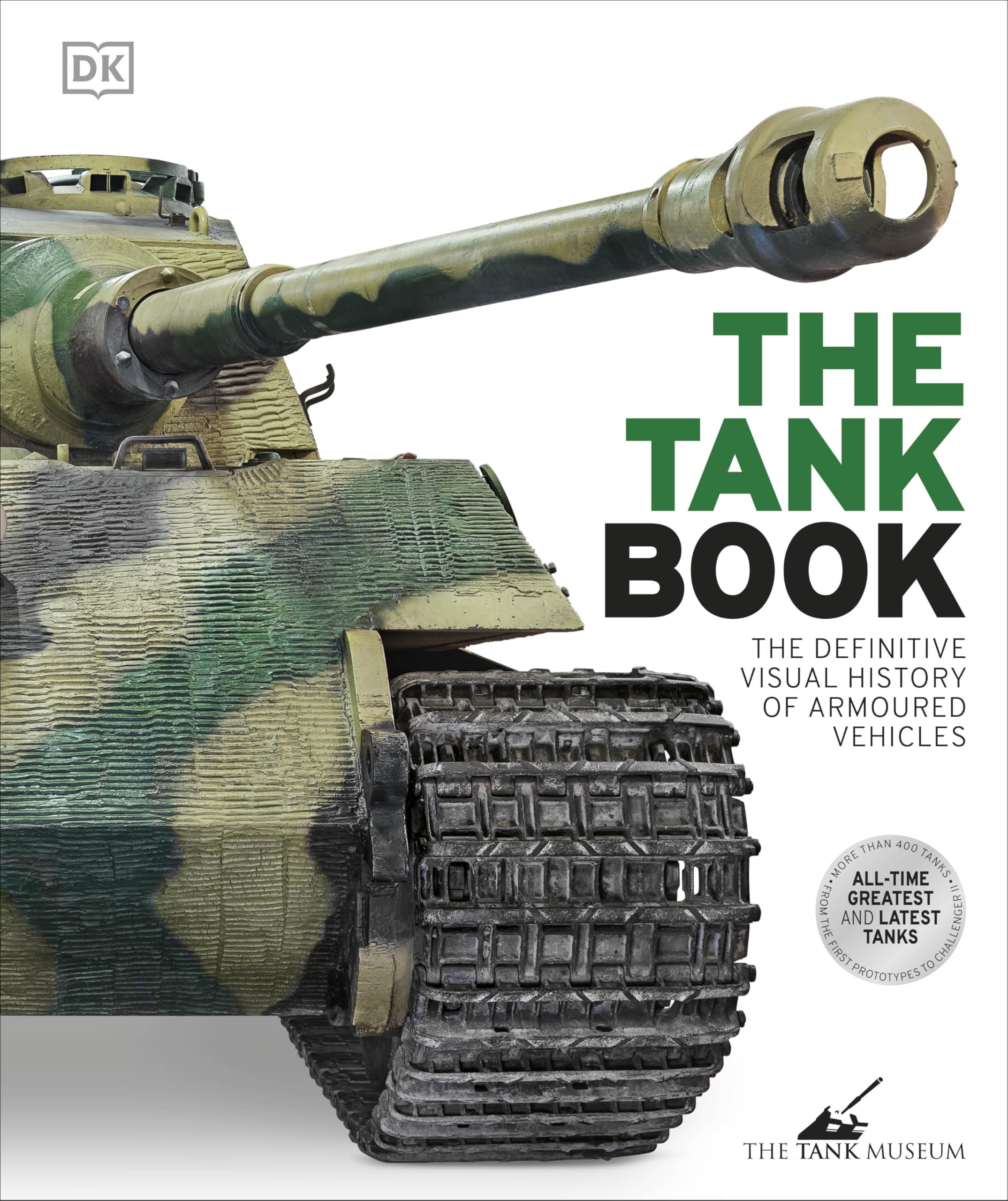 The Tank Book: The Definitive Visual History of Armoured Vehicles (DK Definitive Transport Guides) Social Sciences