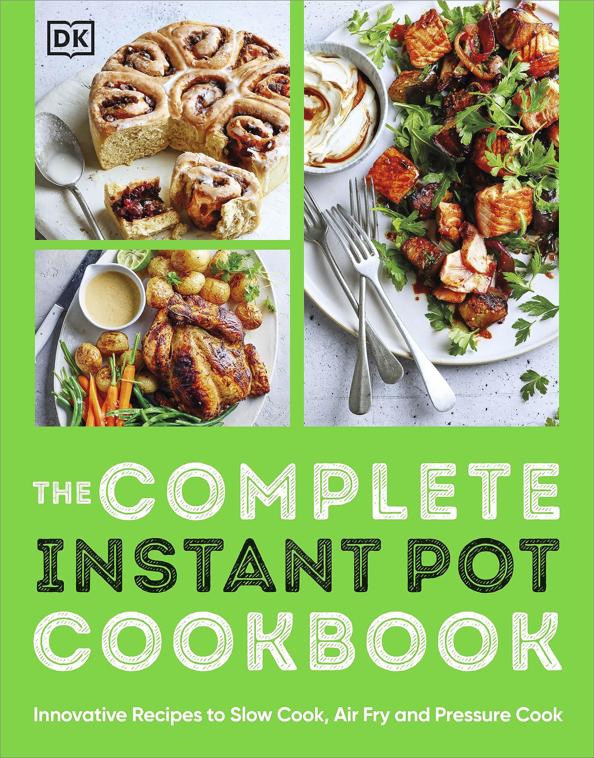 The Complete Instant Pot Cookbook: Innovative Recipes to Slow Cook, Bake, Air Fry and Pressure Cook Leisure, Home & Garden