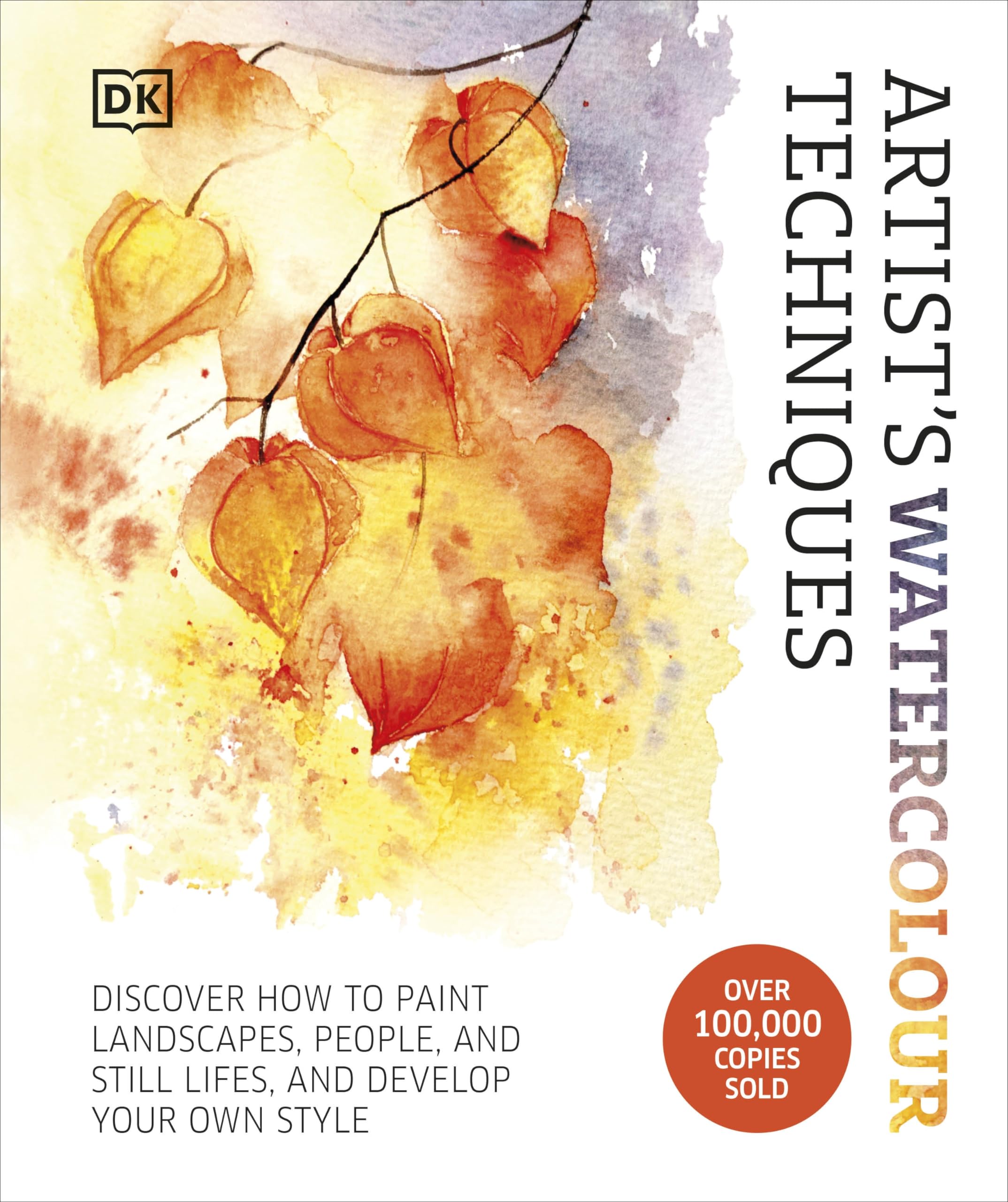Artist's Watercolour Techniques: Discover How to Paint Landscapes, People and Still Lifes, and Develop Your Own Style Film, Art & Culture