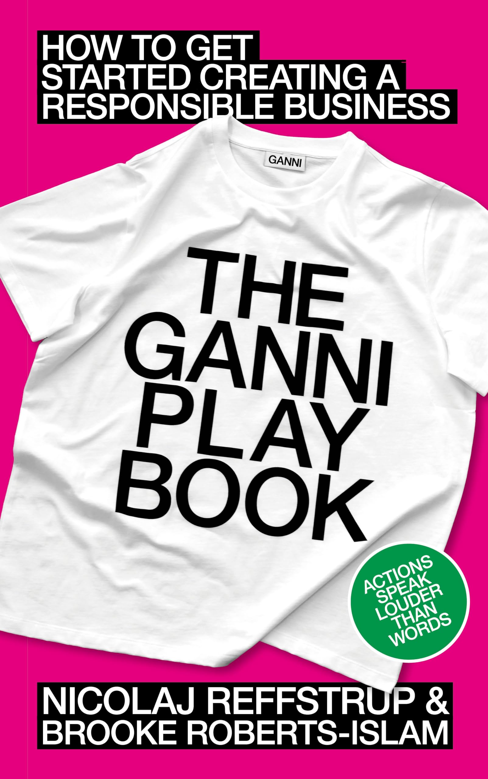 The GANNI Playbook: How to Get Started Creating a Responsible Business book
