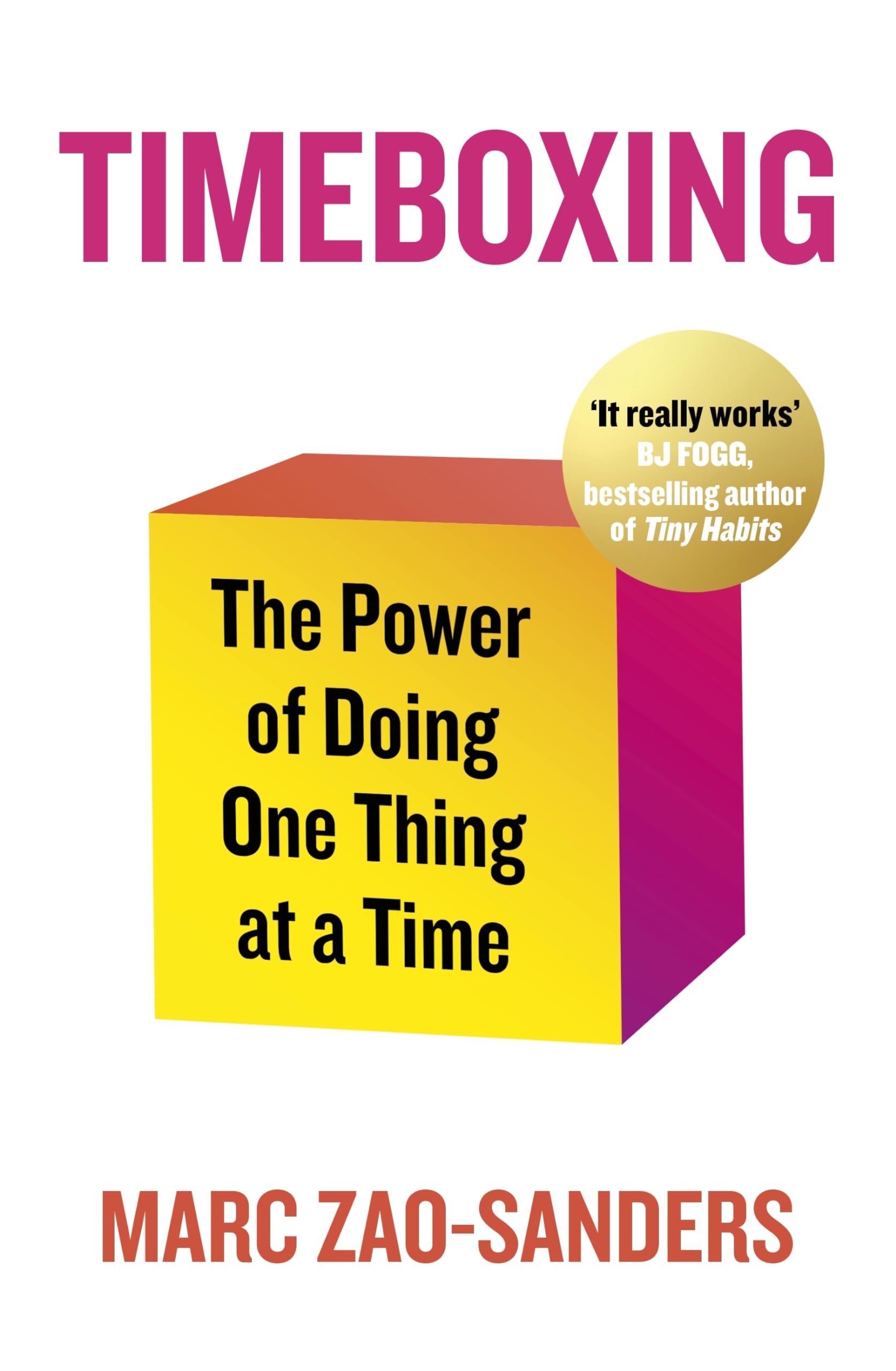 Timeboxing: The Power of Doing One Thing at a Time Business, Finance & Career