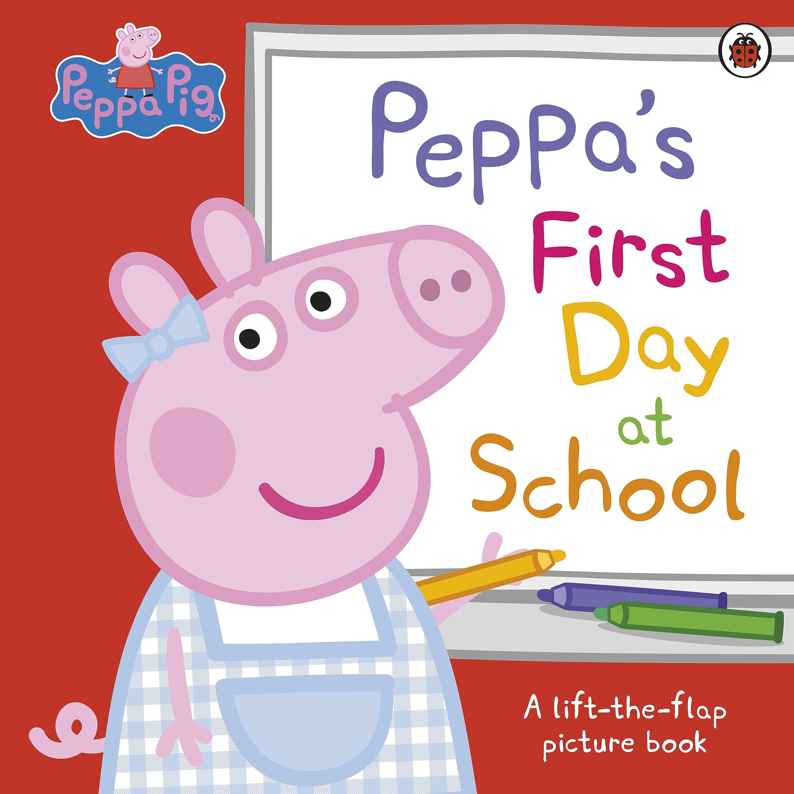 Peppa Pig: Peppa’s First Day at School: A Lift-the-Flap Picture Book Non-fiction