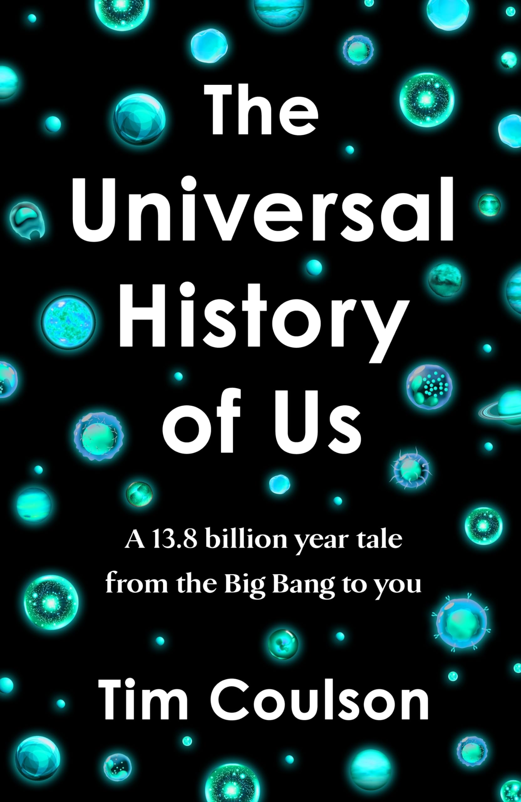 The Universal History of Us: A 13.8 billion year tale from the Big Bang to you Geology & Geography