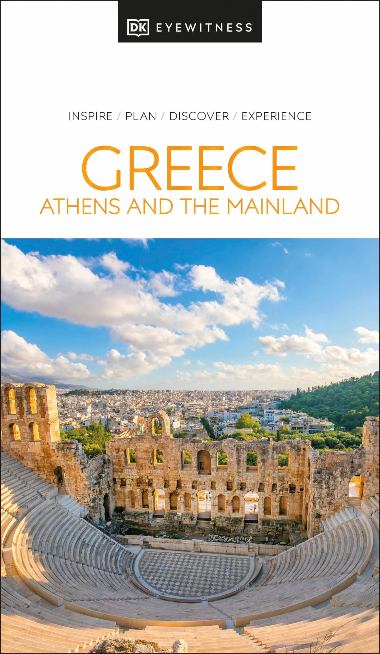 DK Greece, Athens and the Mainland: Inspire / Plan / Discover / Experience (Travel Guide) Leisure, Home & Garden