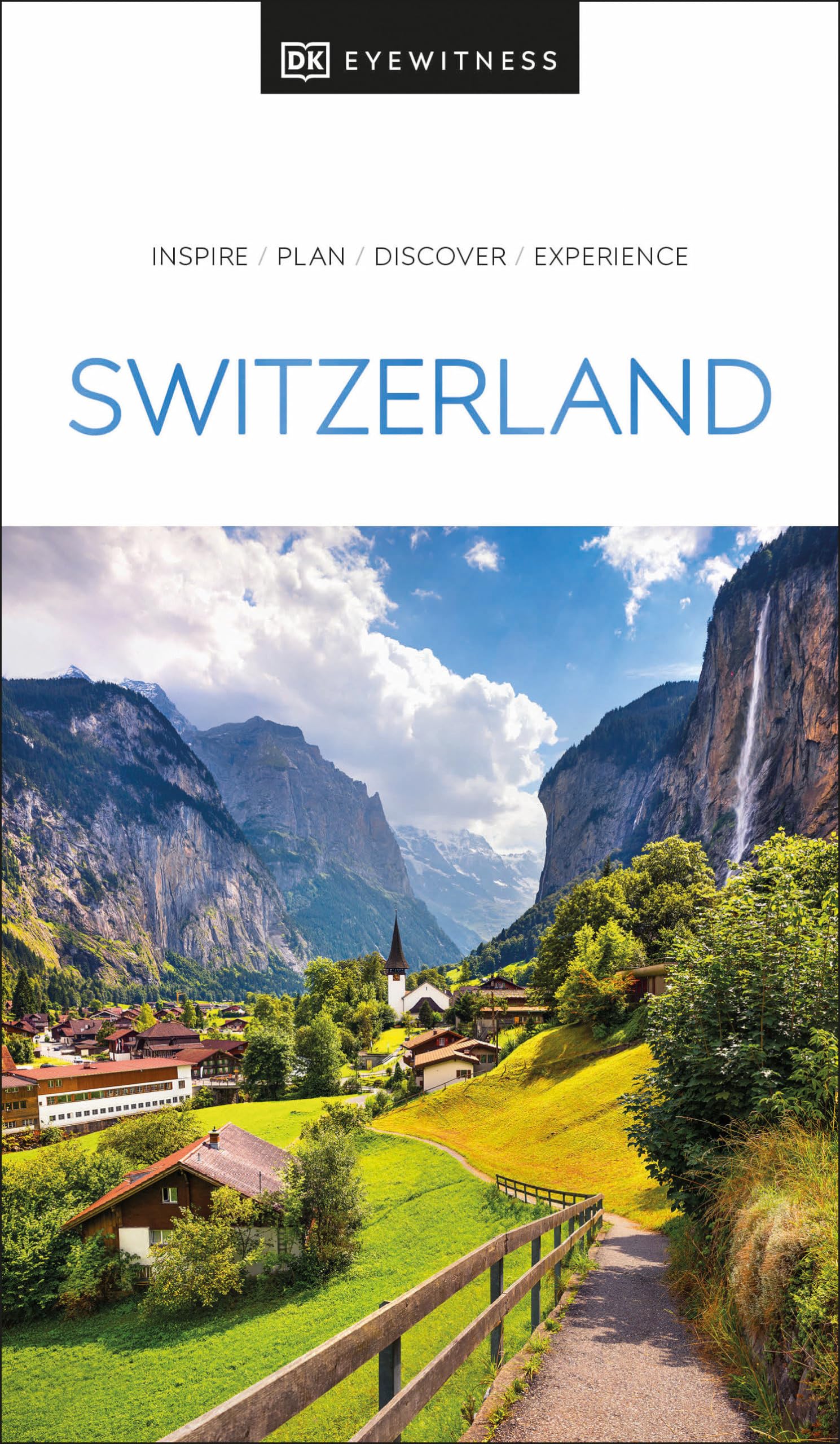 DK Switzerland: INSPIRE / PLAN / DISCOVER / RXPERIENCE (Travel Guide) Leisure, Home & Garden