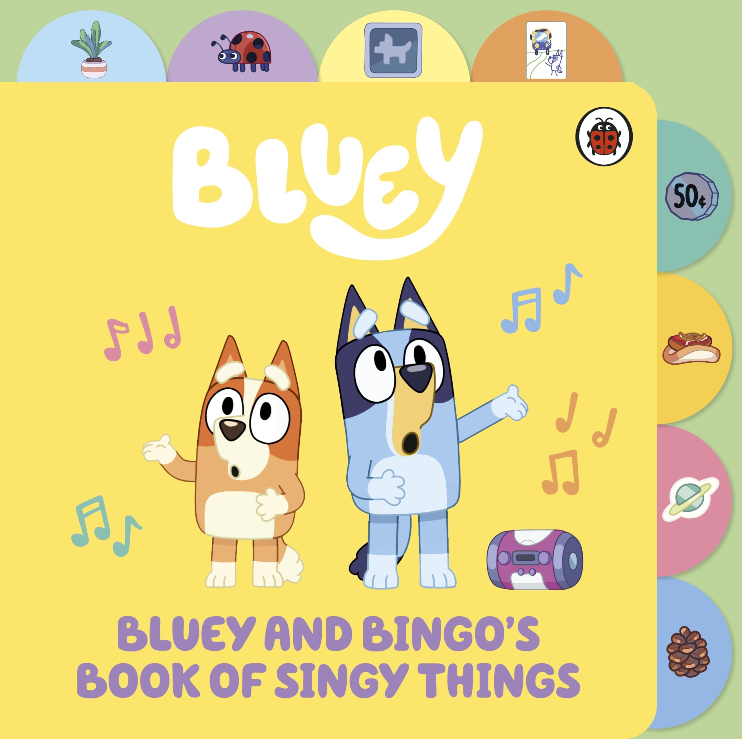 Bluey: Bluey and Bingo’s Book of Singy Things: Tabbed Board Book Non-fiction