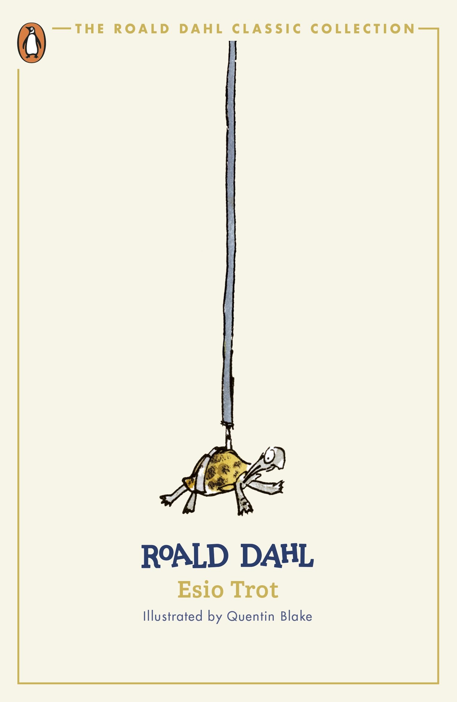 Esio Trot: Roald Dahl. Illustrated by Quentin Blake (The Roald Dahl Classic Collection) Classics