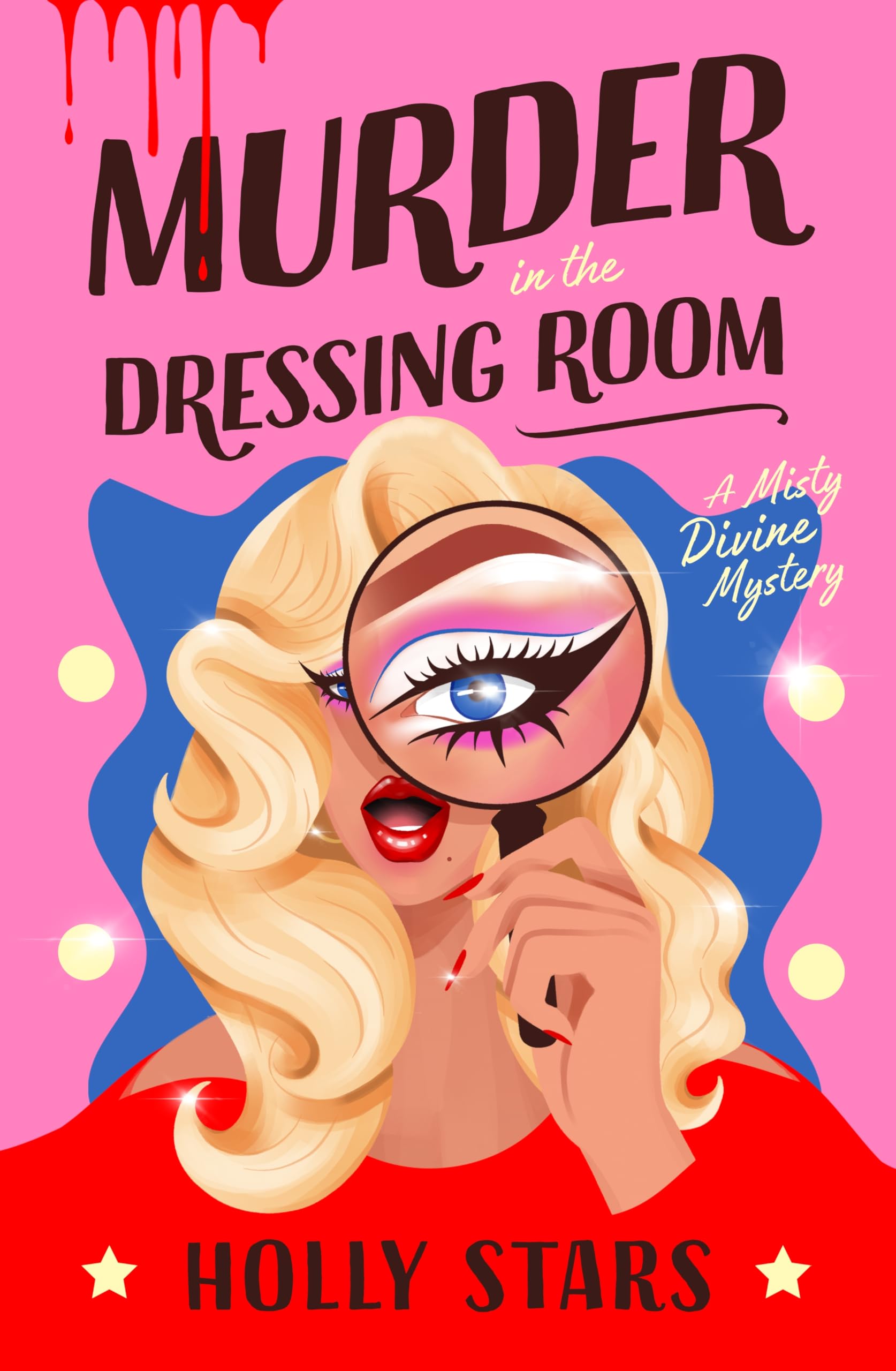 Murder in the Dressing Room: AGATHA CHRISTIE MEETS RUPAUL IN THIS WITTY MURDER MYSTERY LGBTQ+