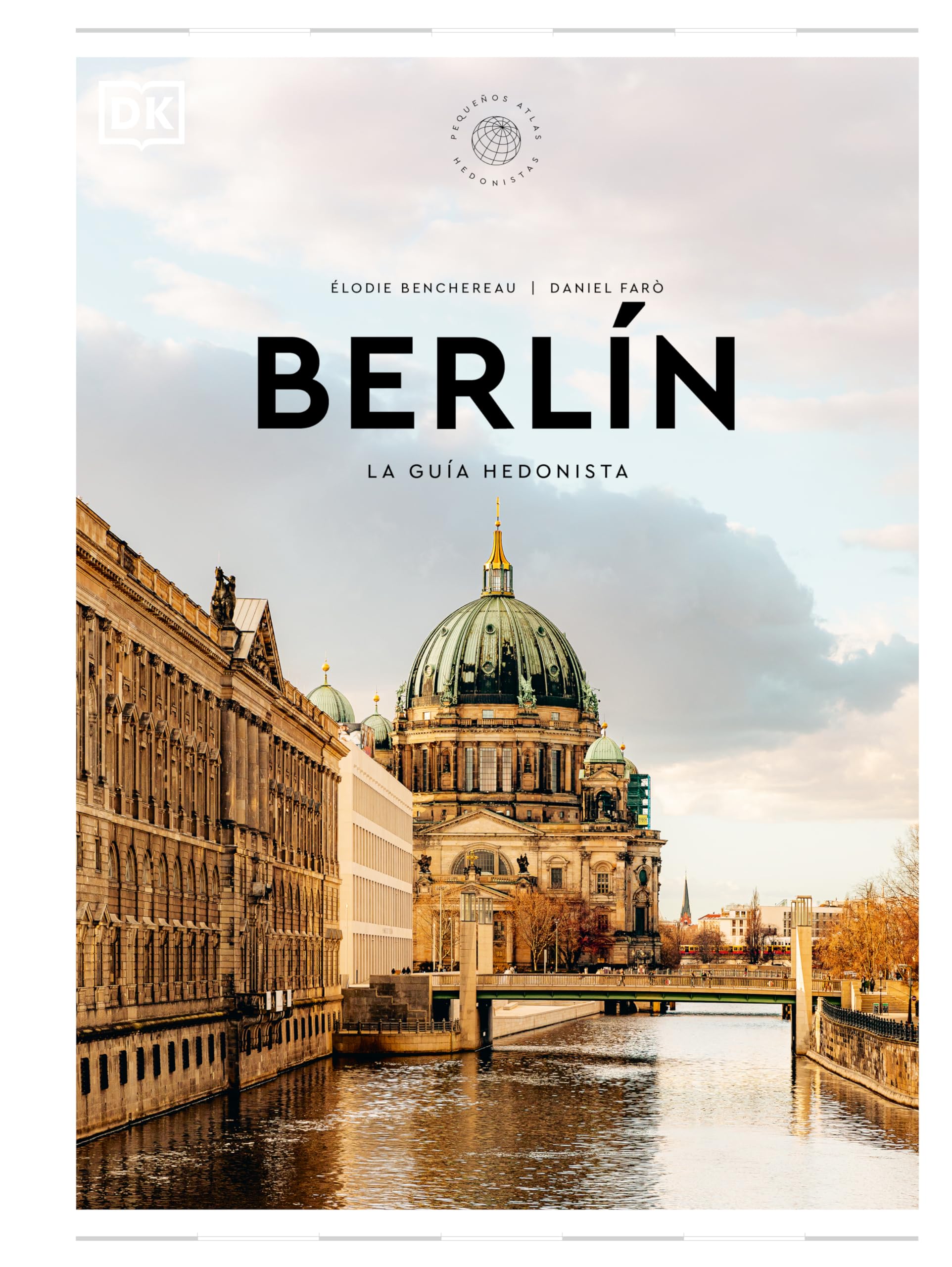 Berlín. La guía hedonista (Pequeños Atlas Hedonistas): *ELIMINAR book