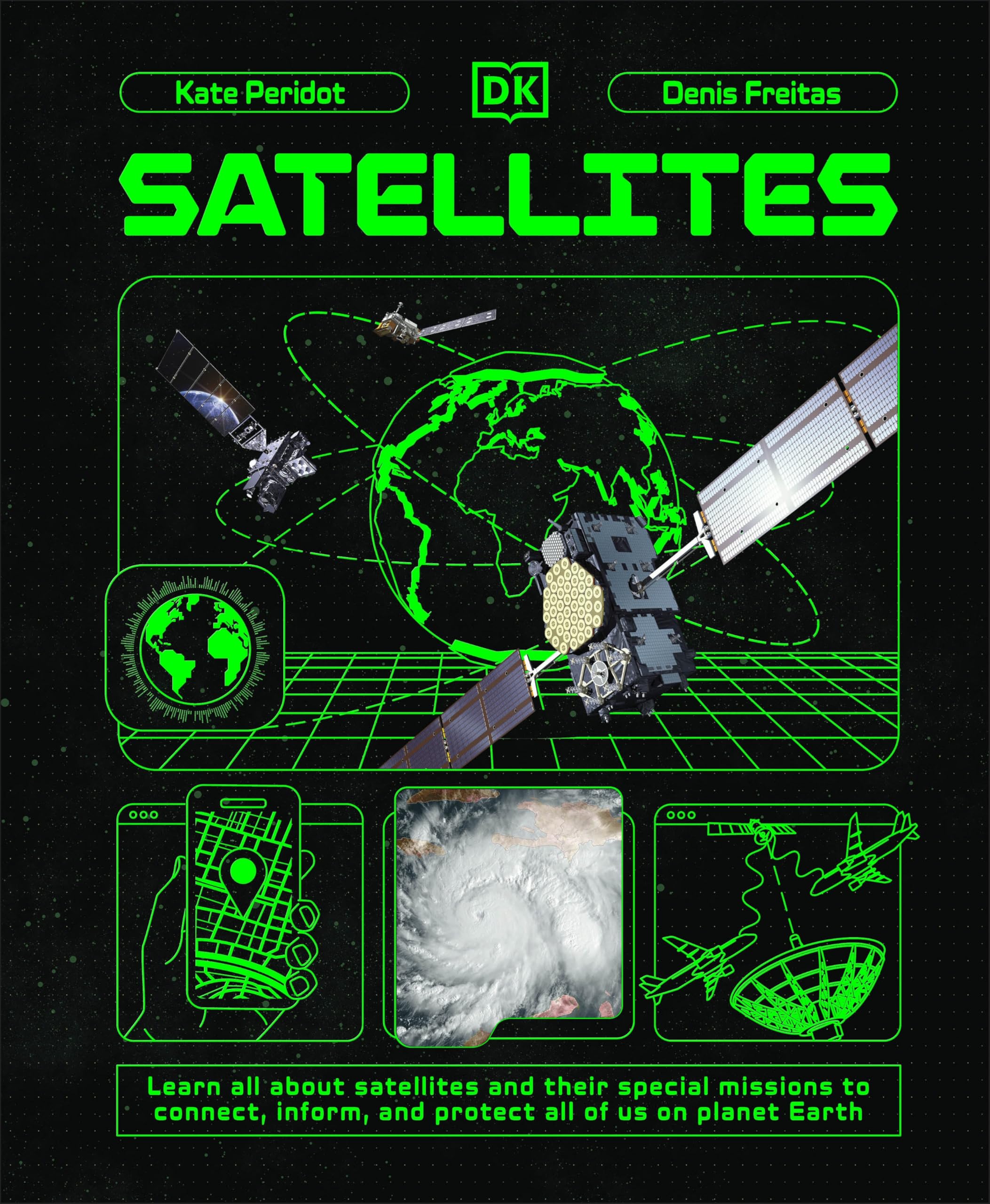 Satellites: Learn All About Satellites and Their Special Missions to Connect, Inform, and Protect All of US on Planet Earth (Adventures in Tech) Non-fiction