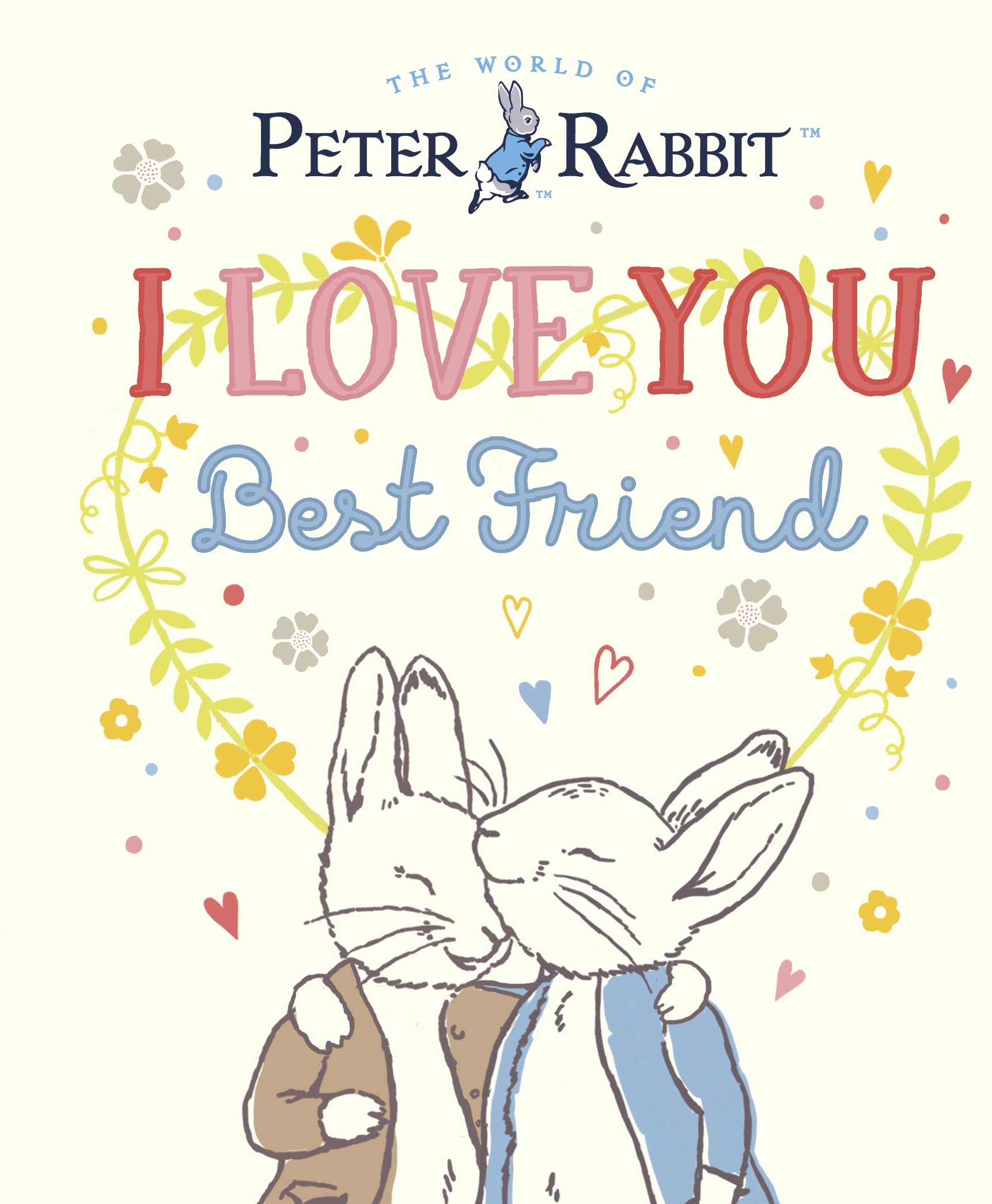 Peter Rabbit I Love You Best Friend Parents & Children