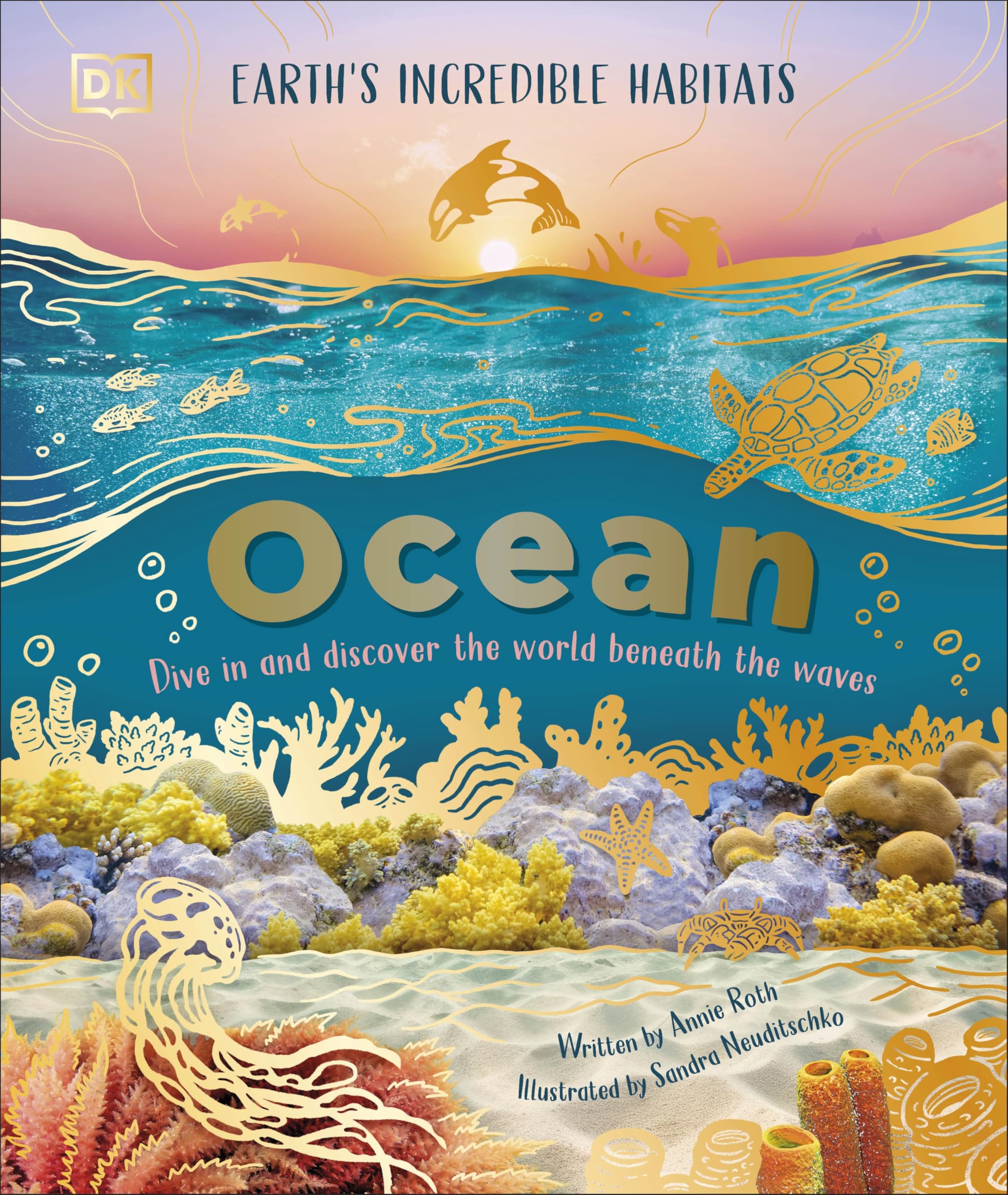Ocean: Dive in and Discover the World Beneath the Waves (Earth's Incredible Habitats) Non-fiction